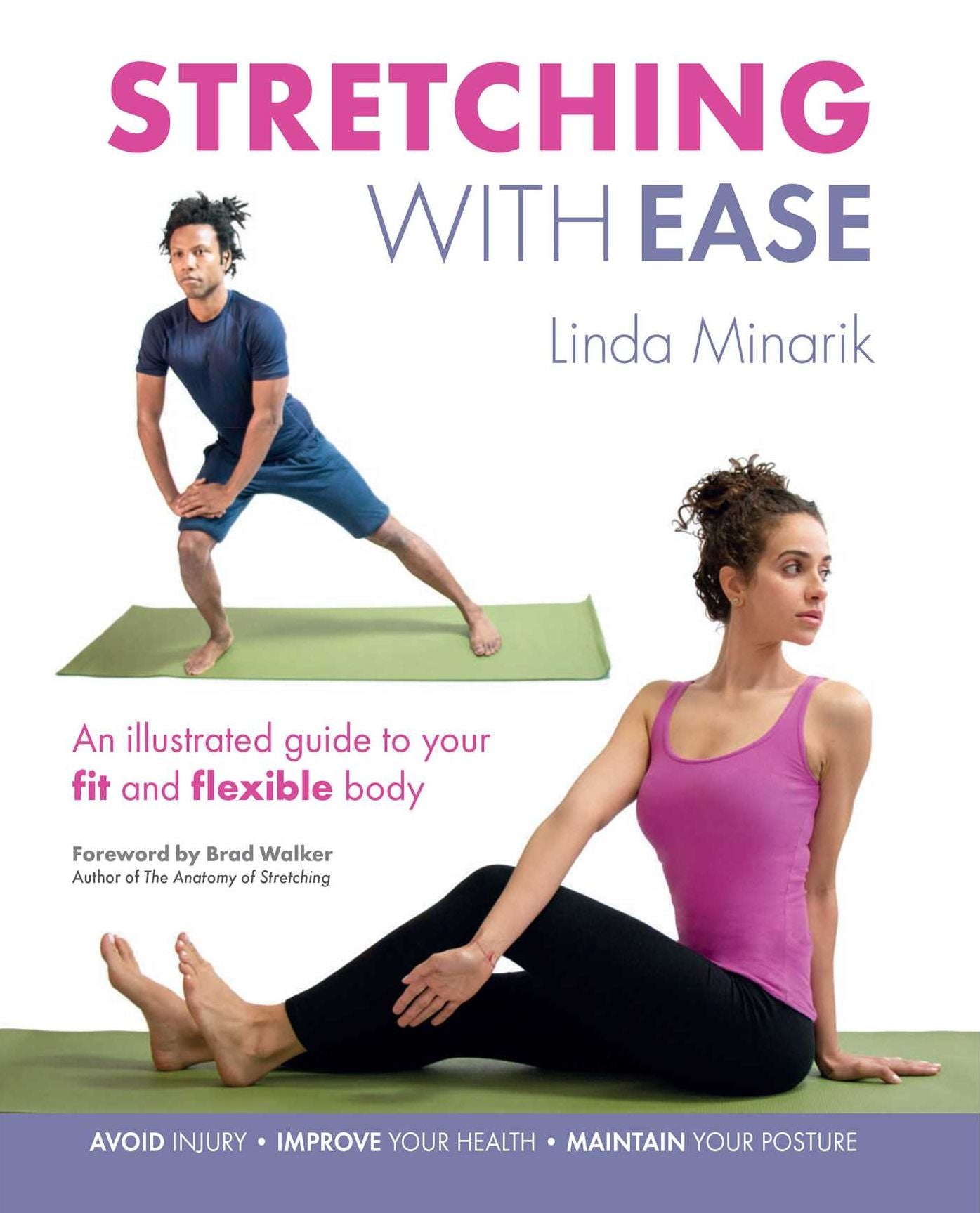Stretching With Ease: An Illustrated Guide To Your Fit And Flexible Body