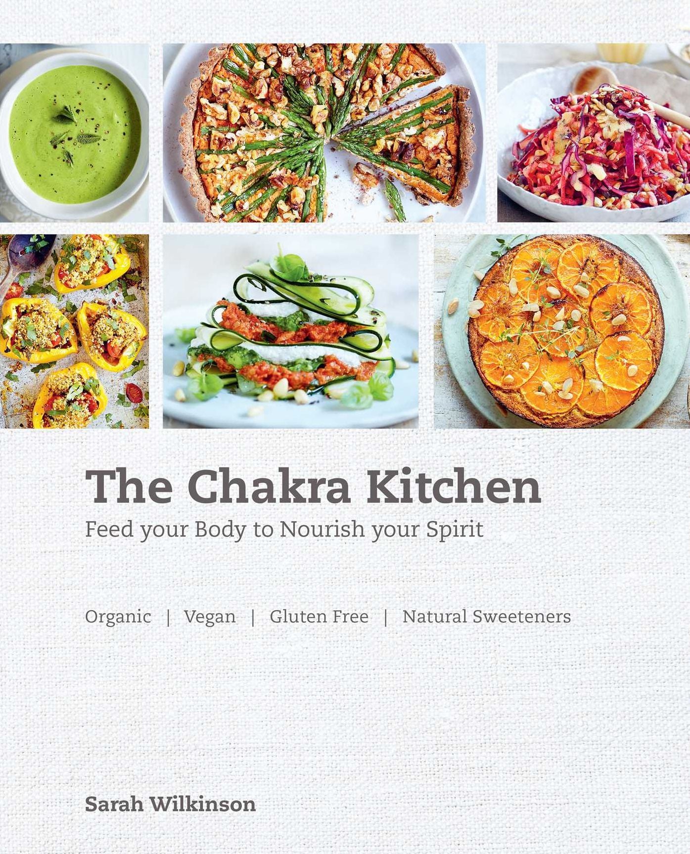 The Chakra Kitchen: Feed Your Body to Nourish Your Spirit