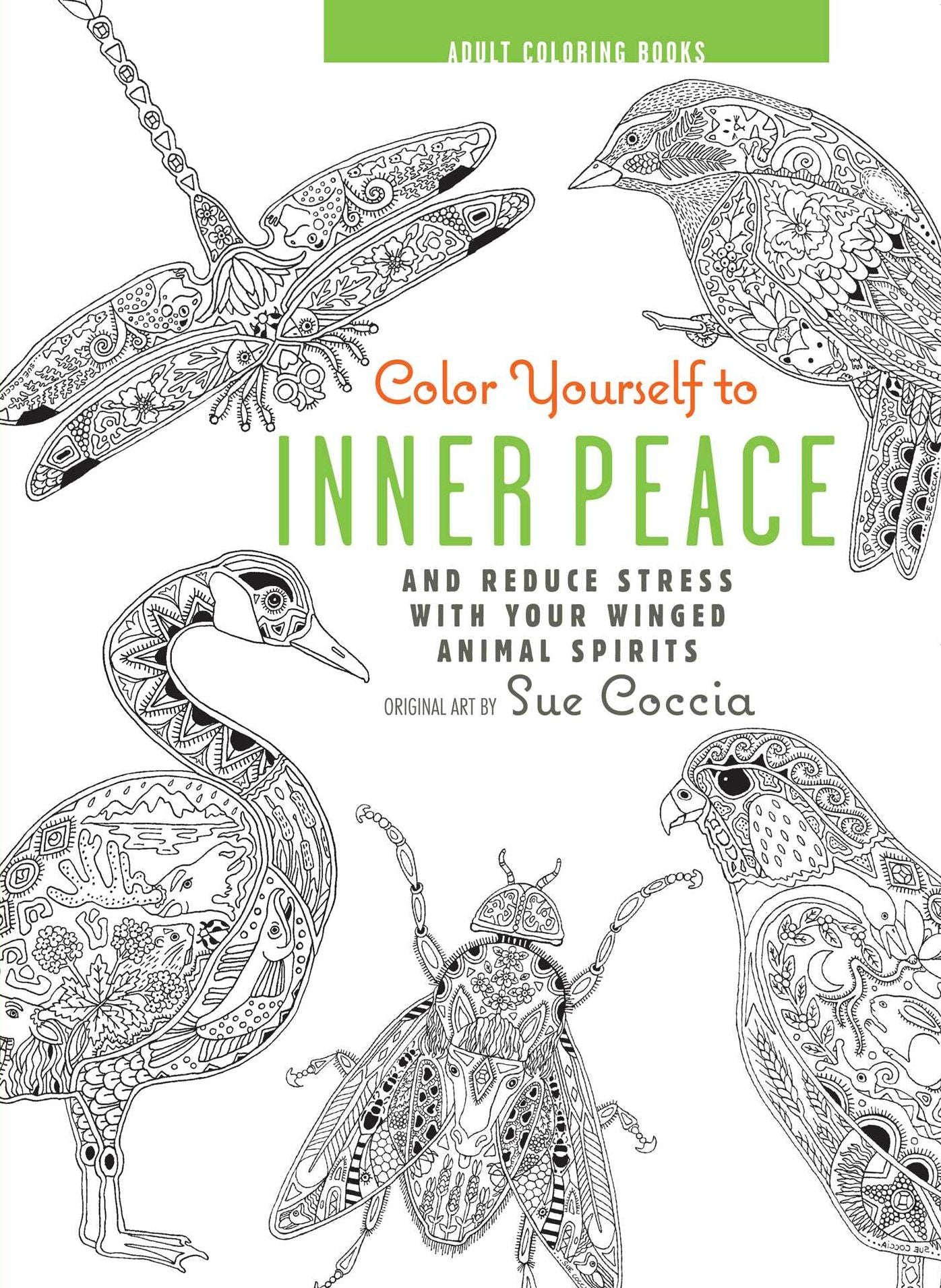 Color Yourself to Inner Peace: And reduce stress with your winged animal spirits
