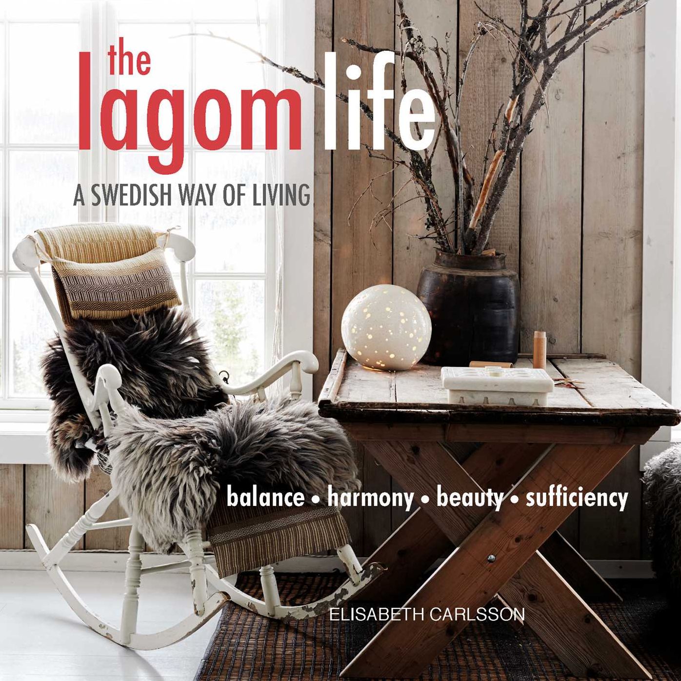 The Lagom Life: A Swedish Way of Living
