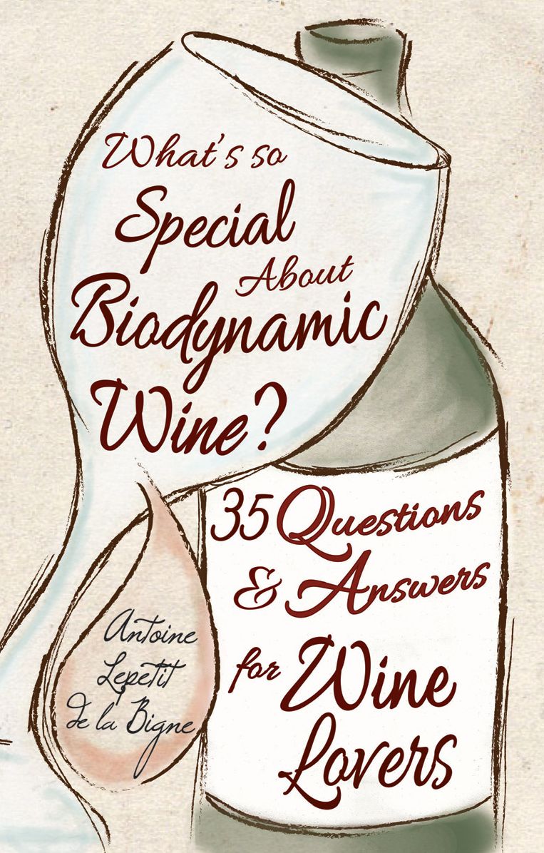 What's So Special about Biodynamic Wine?: 35 Questions and Answers for Wine Lovers
