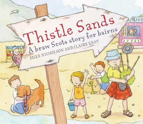 Thistle Sands: A Braw Scots Story for Bairns