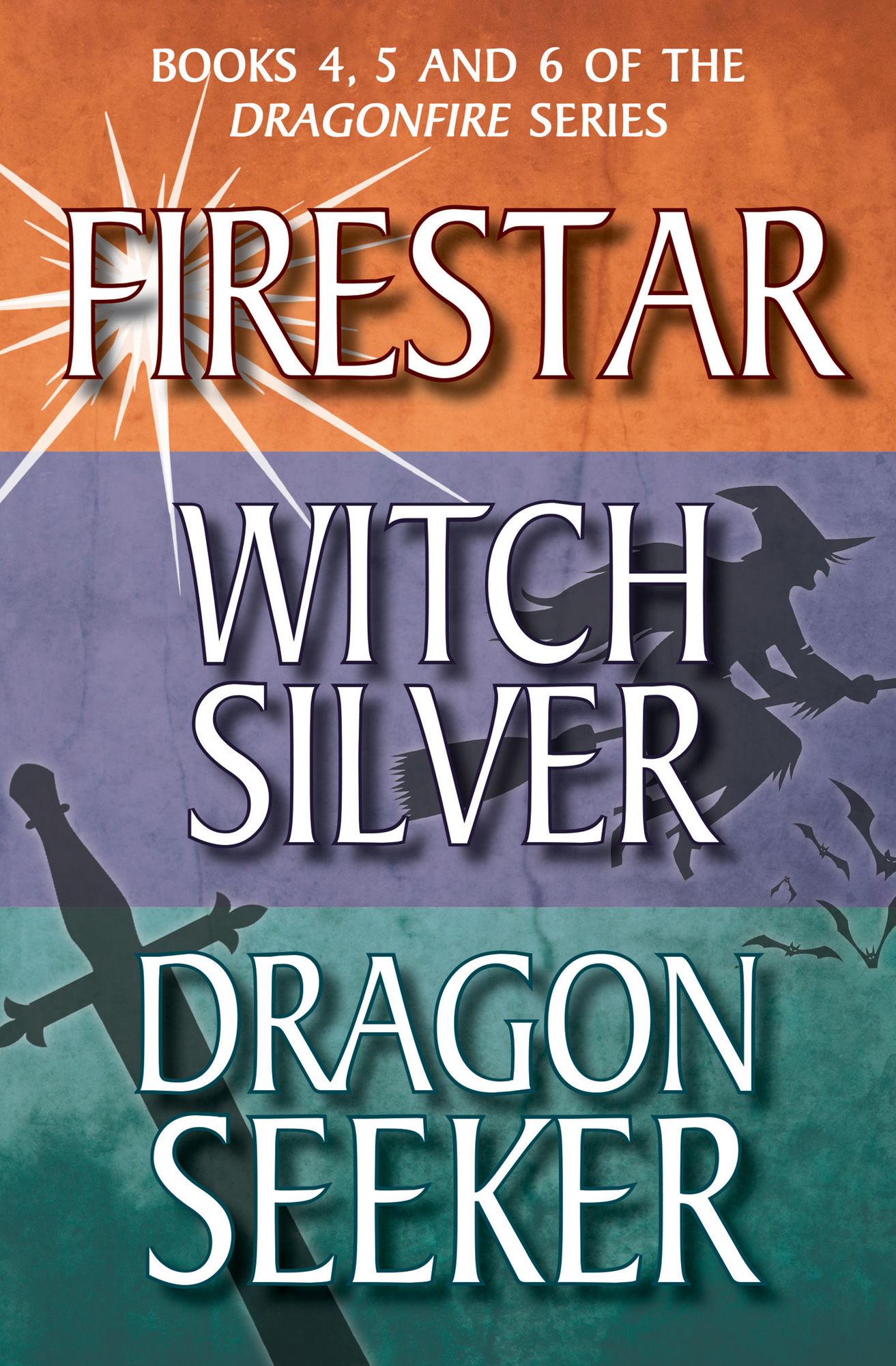 Dragonfire Series Books 4-6: Firestar; Witch Silver; Dragon Seeker