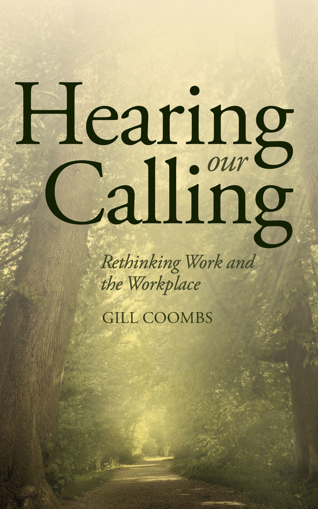 Hearing Our Calling: Rethinking Work and the Workplace