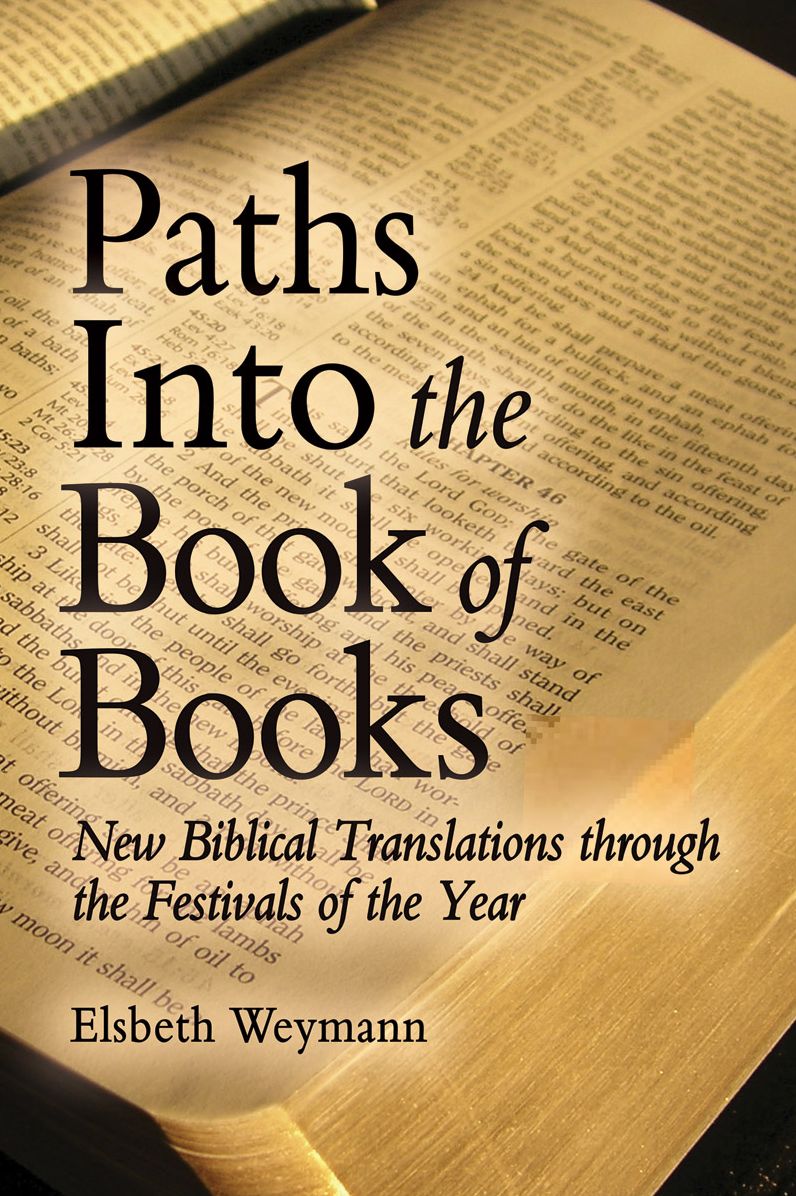 Paths Into the Book of Books: New Biblical Translations Through the Festivals of the Year