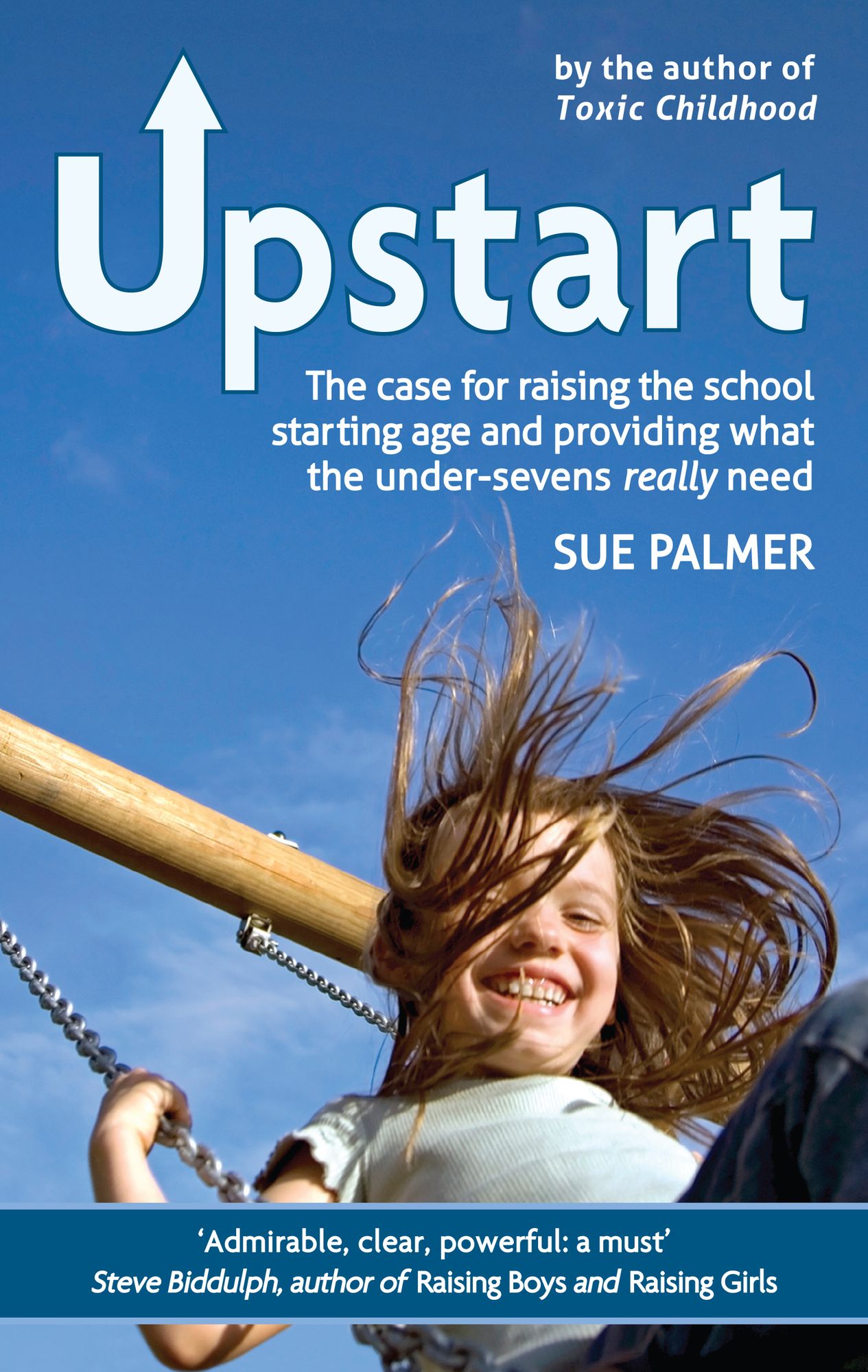 Upstart: The Case for Raising the School Starting Age and Providing What the Under-Sevens Really Need