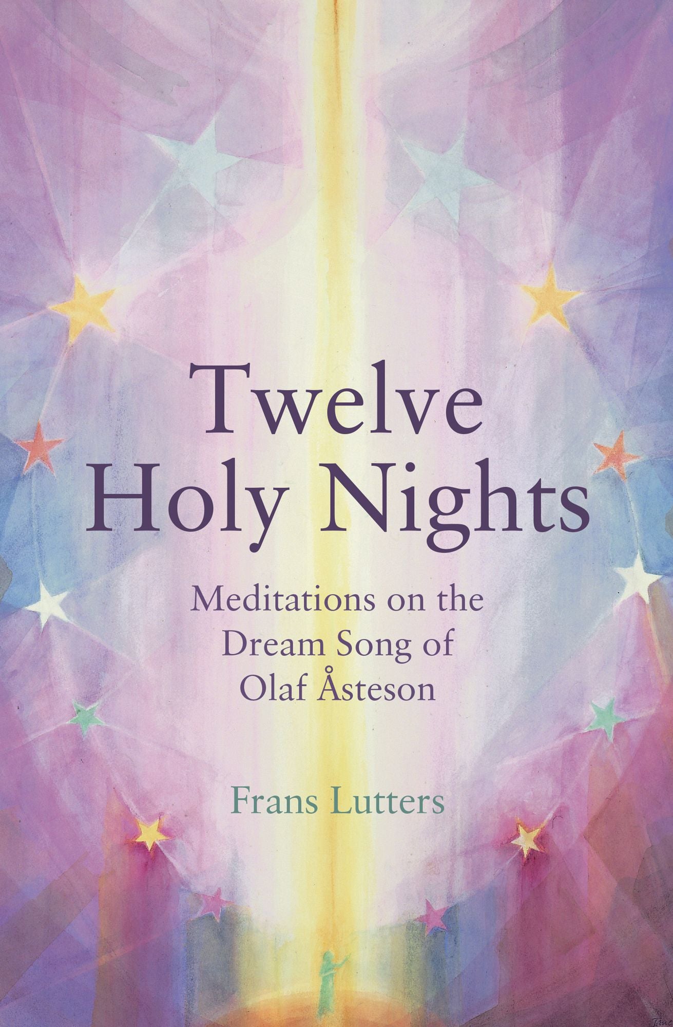The Twelve Holy Nights: Meditations on the Dream Song of Olaf #65533;steson