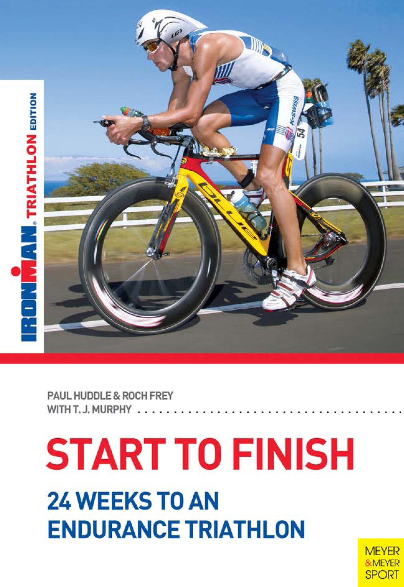 Start To Finish: 24 Weeks to an Endurance Triathlon