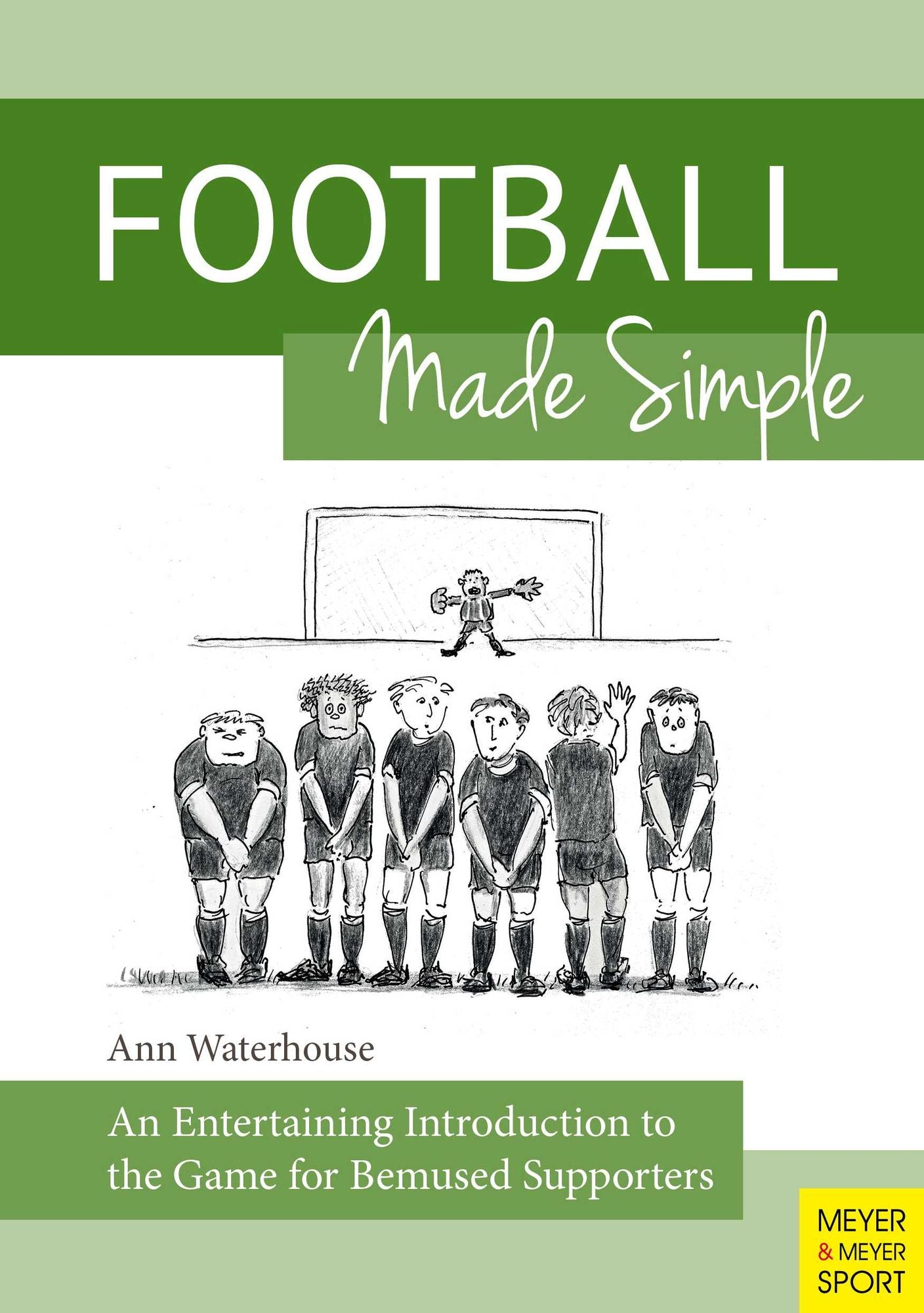 Football Made Simple: An Entertaining Introduction to the Game for Bemused Supporters