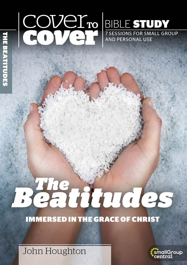Cover to Cover Bible Study : The Beatitudes: Immersed in the Grace of Christ