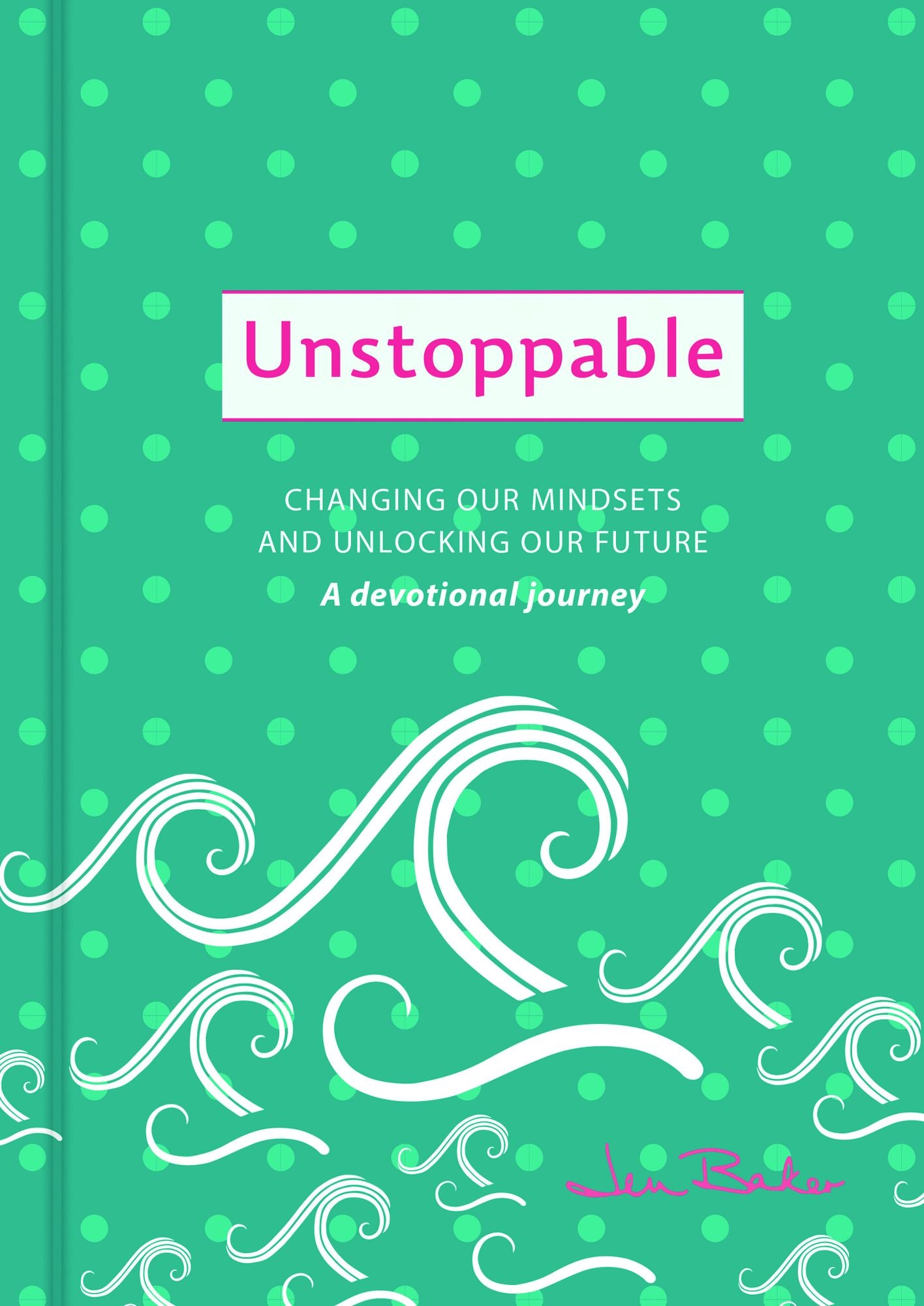 Unstoppable: A Devotional Journey