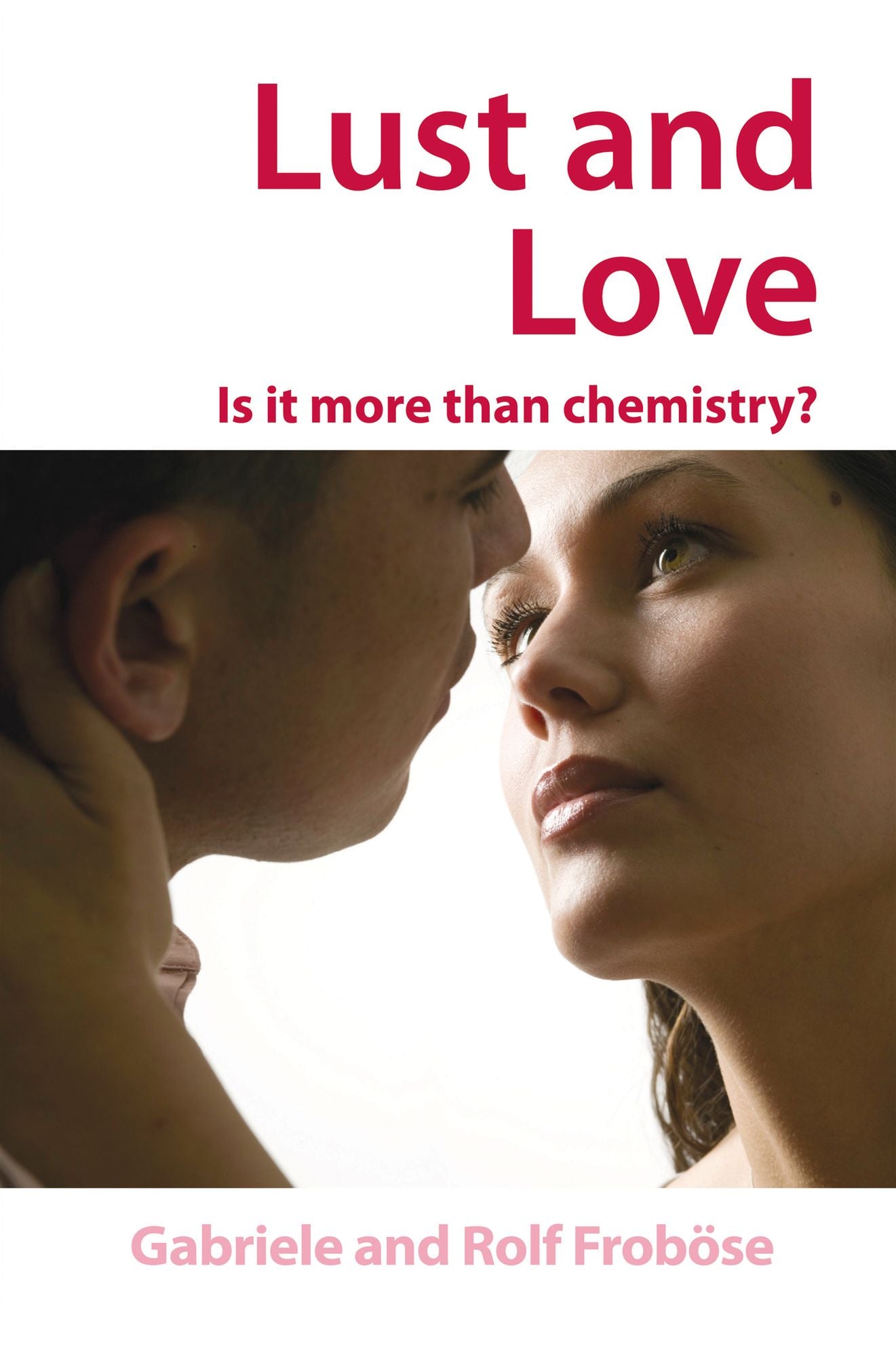 Lust and Love: Is it more than chemistry?