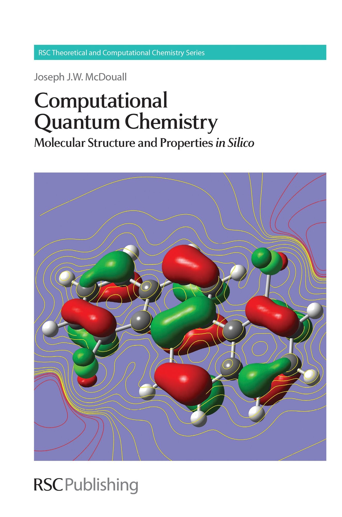 Computational Quantum Chemistry: Molecular Structure and Properties In Silico