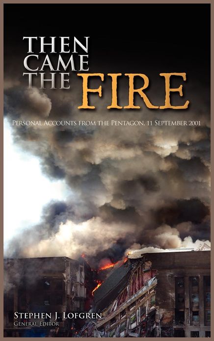 Then Came the Fire: Personal Accounts From the Pentagon, 11 September 2001