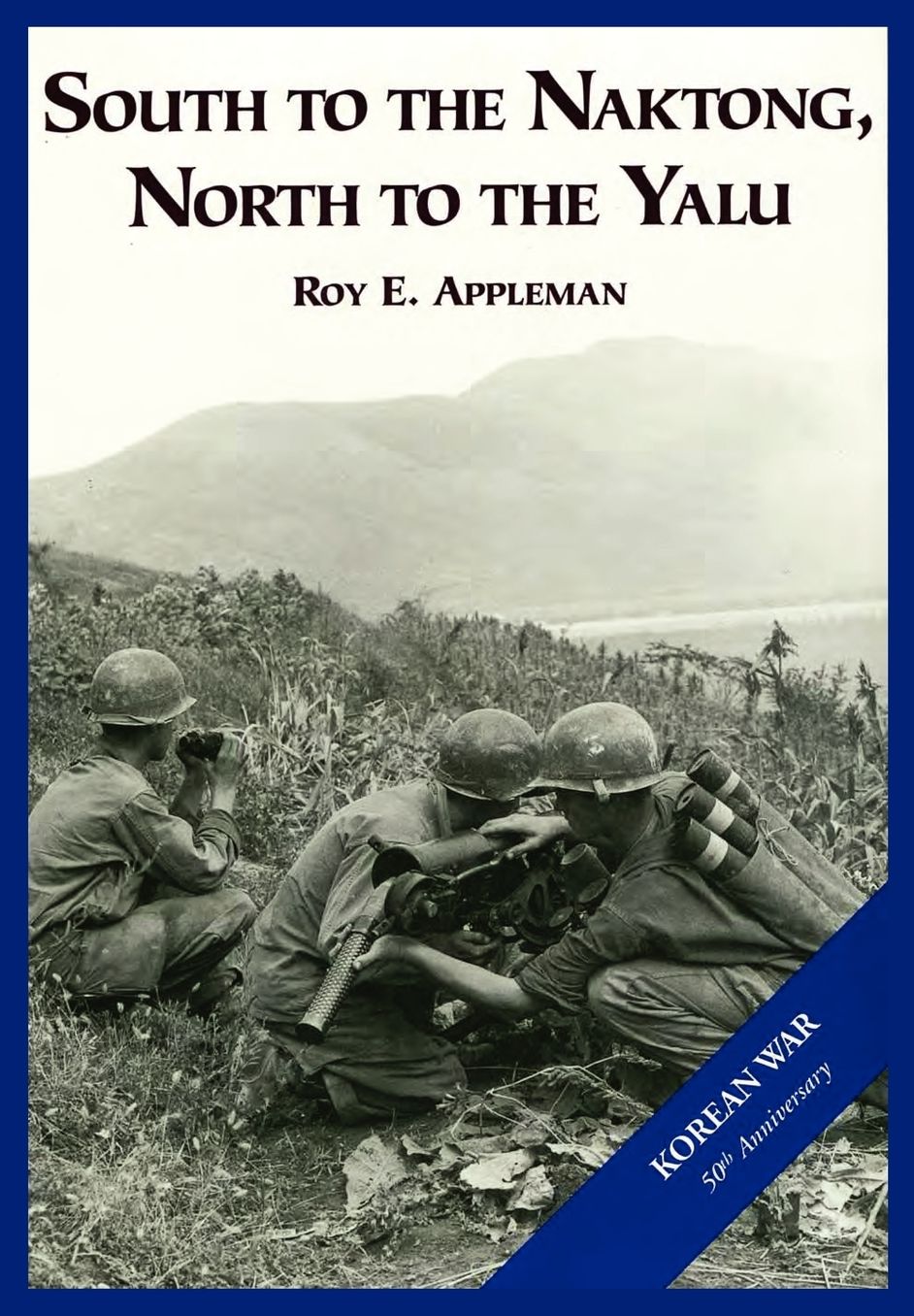 The U.S. Army and the Korean War: South to the Naktong, North to the Yalu