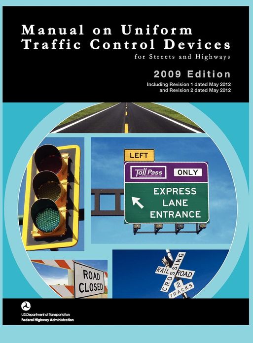 Manual on Uniform Traffic Control for Streets and Highways (Includes Changes 1 and 2 Dated May 2012)