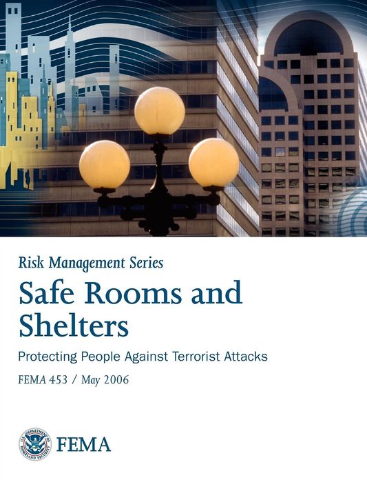 Safe Rooms and Shelters: Protecting People Against Terrorist Attacks Fema 453 (Risk Management Series)