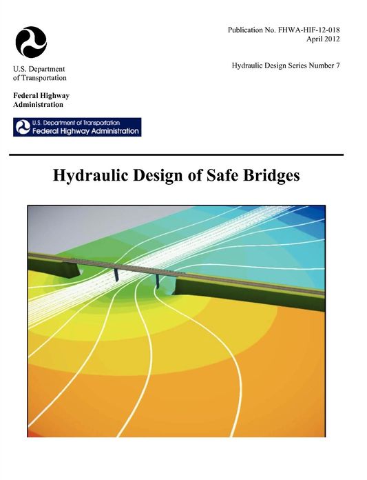 Hydraulic Design of Safe Bridges. Hydraulic Design Series Number 7. Fhwa-Hif-12-018.