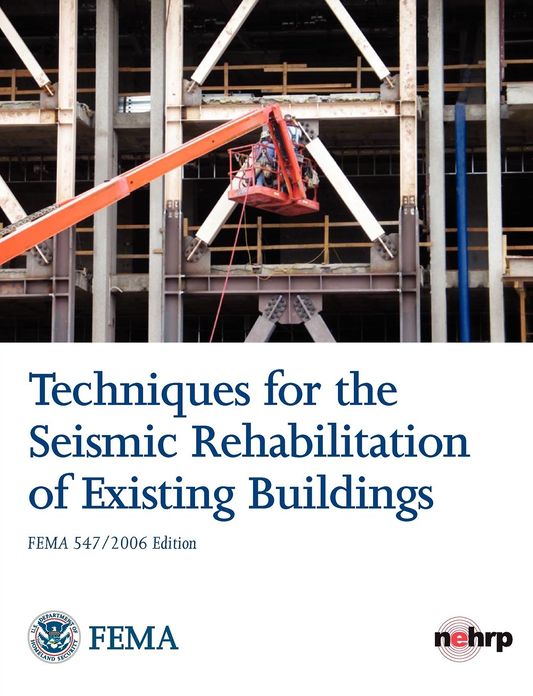 Techniques for the Seismic Rehabilitation of Existing Buildings (Fema 547 - October 2006)