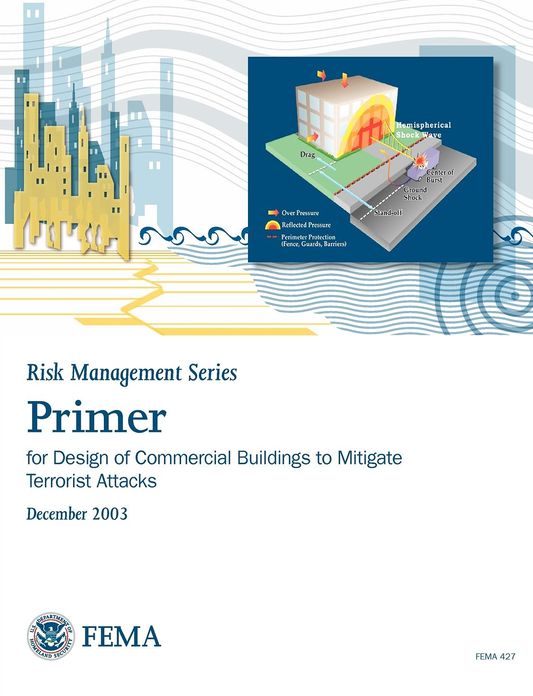 Primer for Design of Commercial Buildings to Mitigate Terrorist Attacks (Risk Management Series)