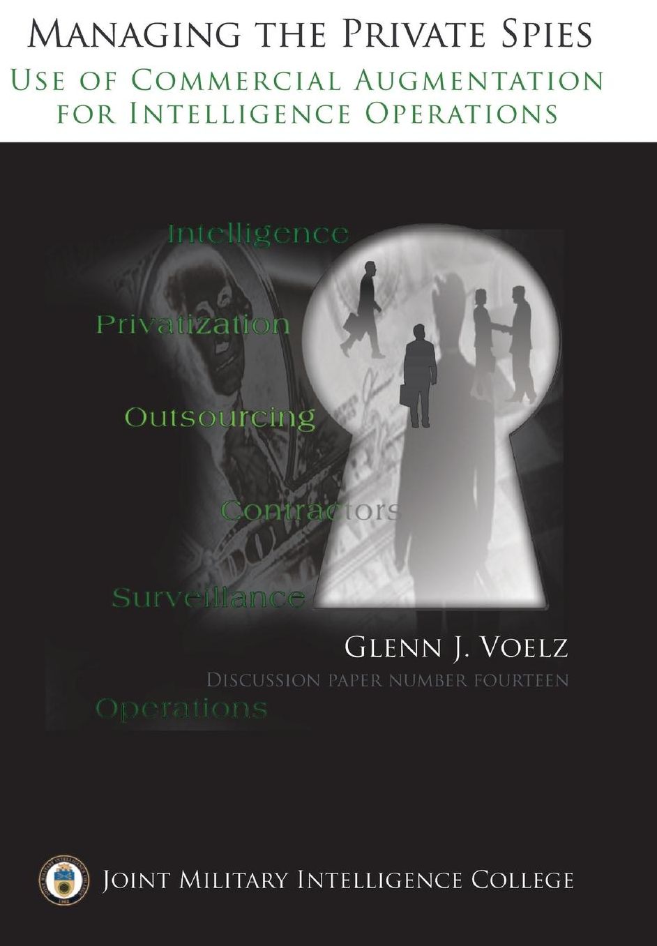 Managing the Private Spies: The Use of Commercial Augmentation for Intelligence Operations