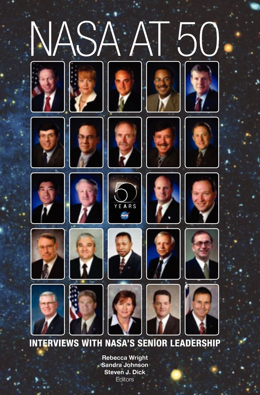 NASA at 50: Interviews with NASA's Senior Leadership