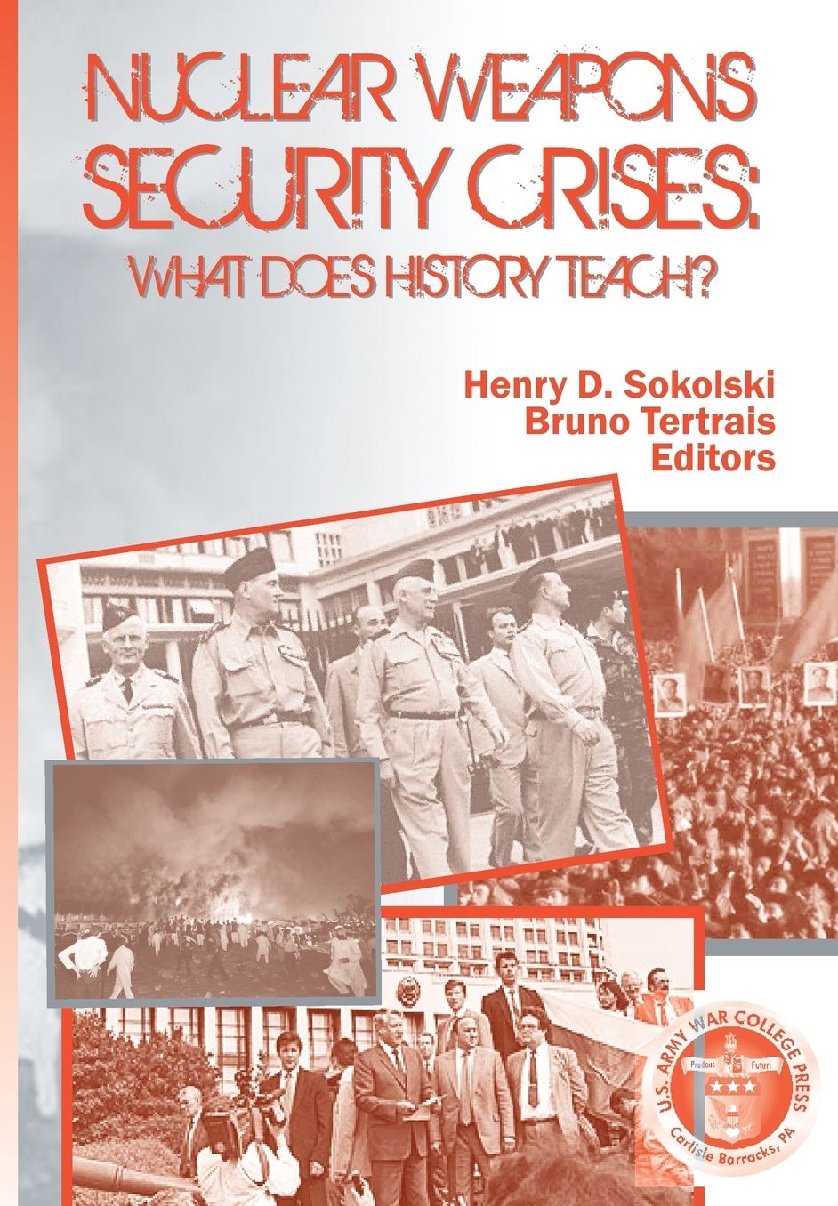 Nuclear Weapons Security Crises: What Does History Teach?