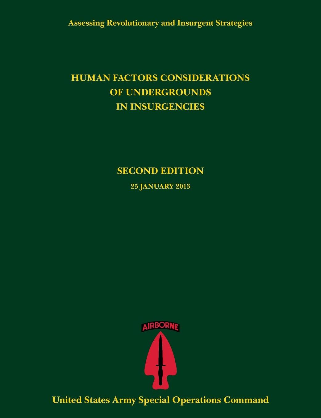 Human Factors Considerations of Undergrounds in Insurgencies (Assessing Revolutionary and Insurgent Strategies Series)