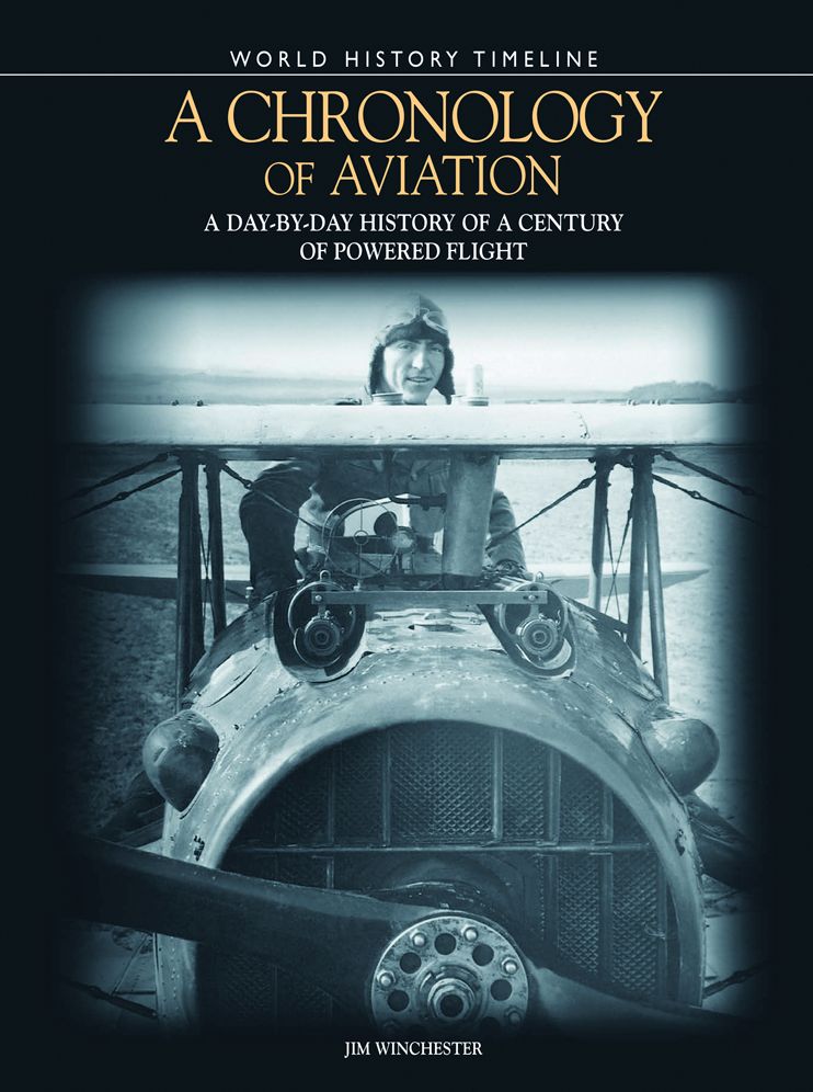 A Chronology of Aviation: A Day-by-Day History of a Century of Powered Flight