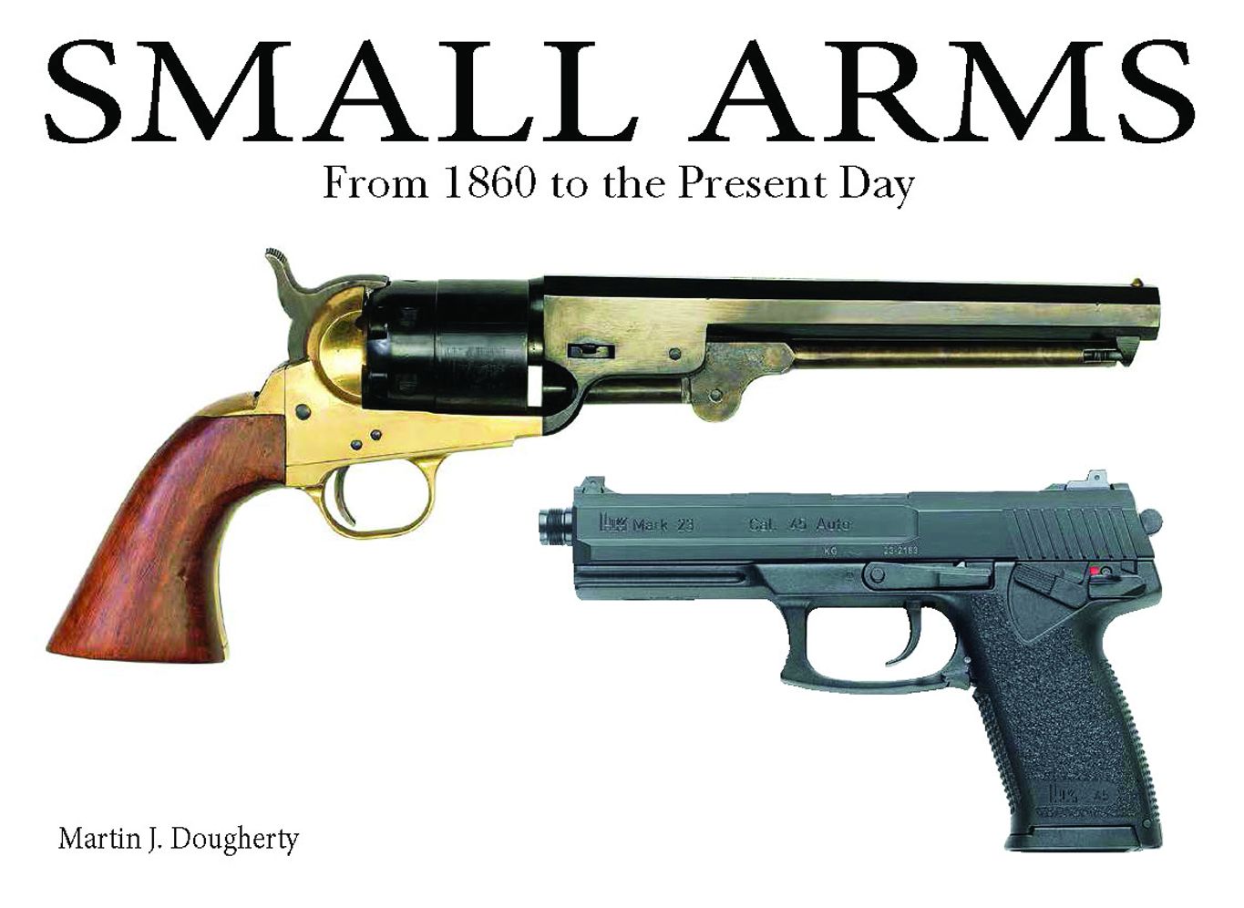 Small Arms: From the Civil War to the Present Day