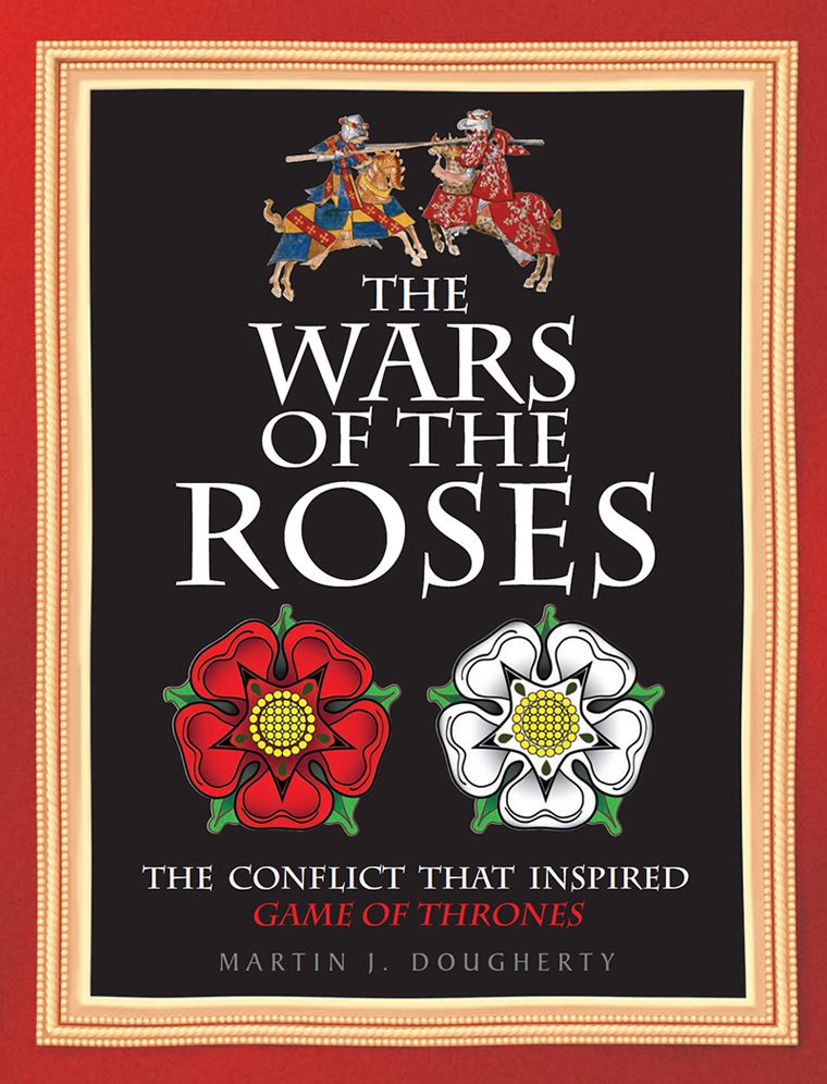 The Wars of the Roses: The Inspiration for Game of Thrones