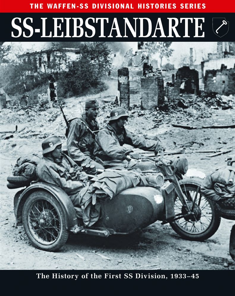 SS: Leibstandarte: The History of the First SS Division 1933-45