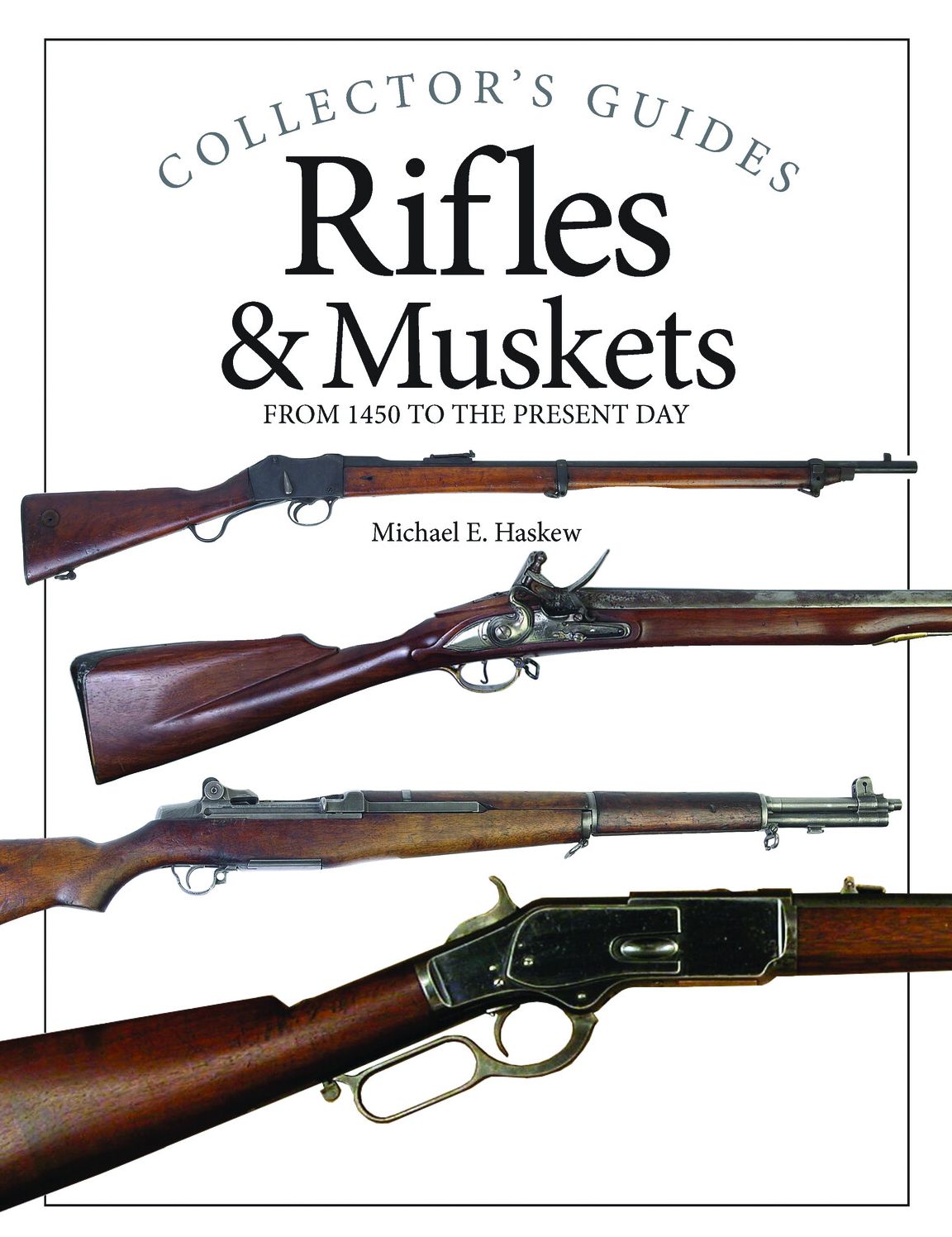 Rifles and Muskets: From 1450 to the present day