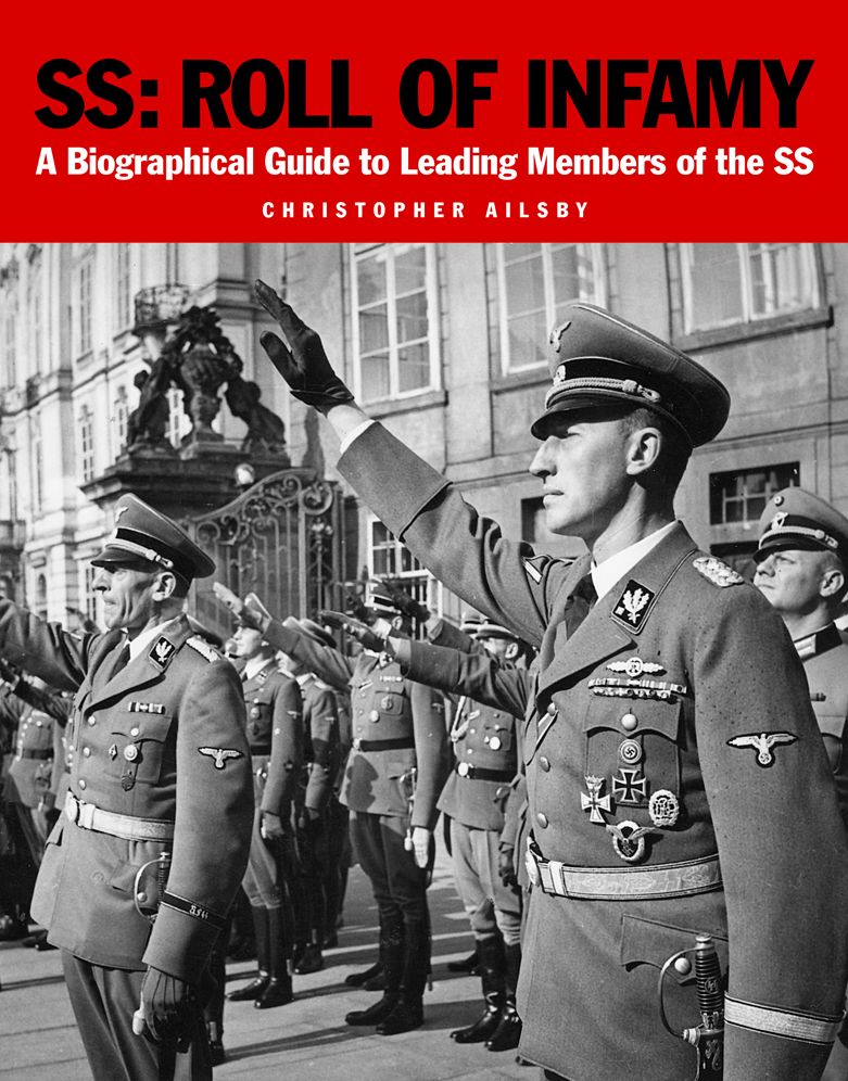 SS: Roll of Infamy: A Biographical Guide to Leading Members of the SS