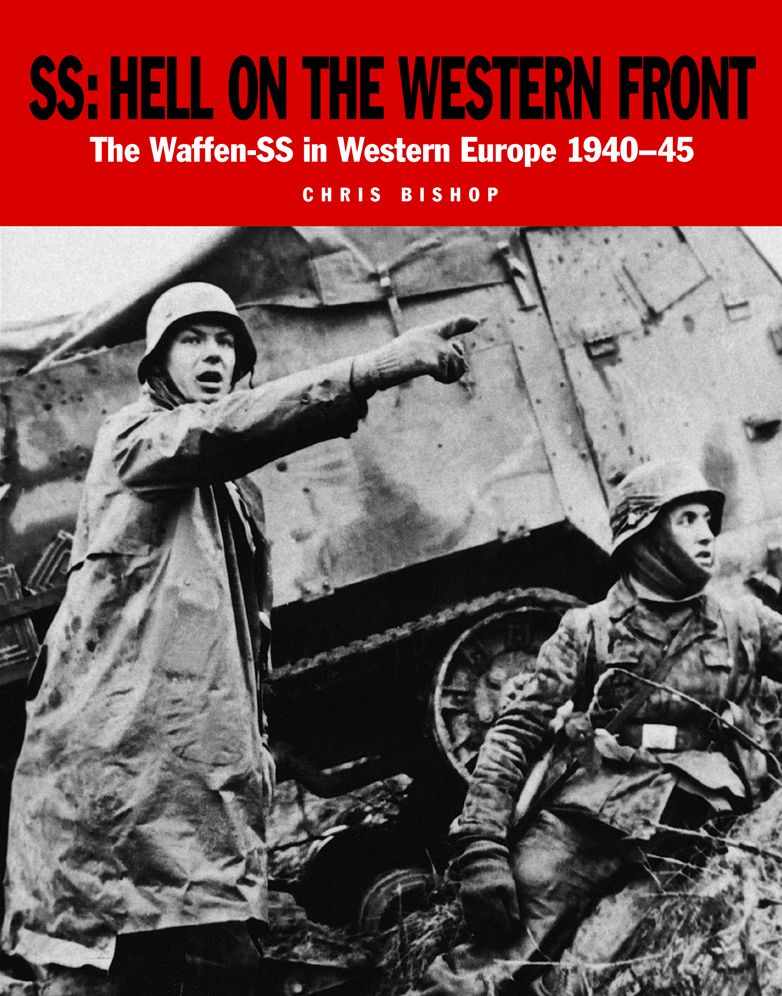 SS: Hell on the Western Front: The Waffen-SS in Western Europe 1940-45