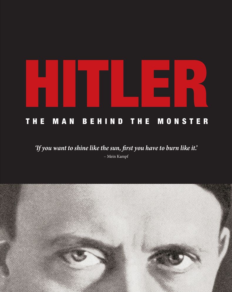Hitler: The Man Behind the Monster