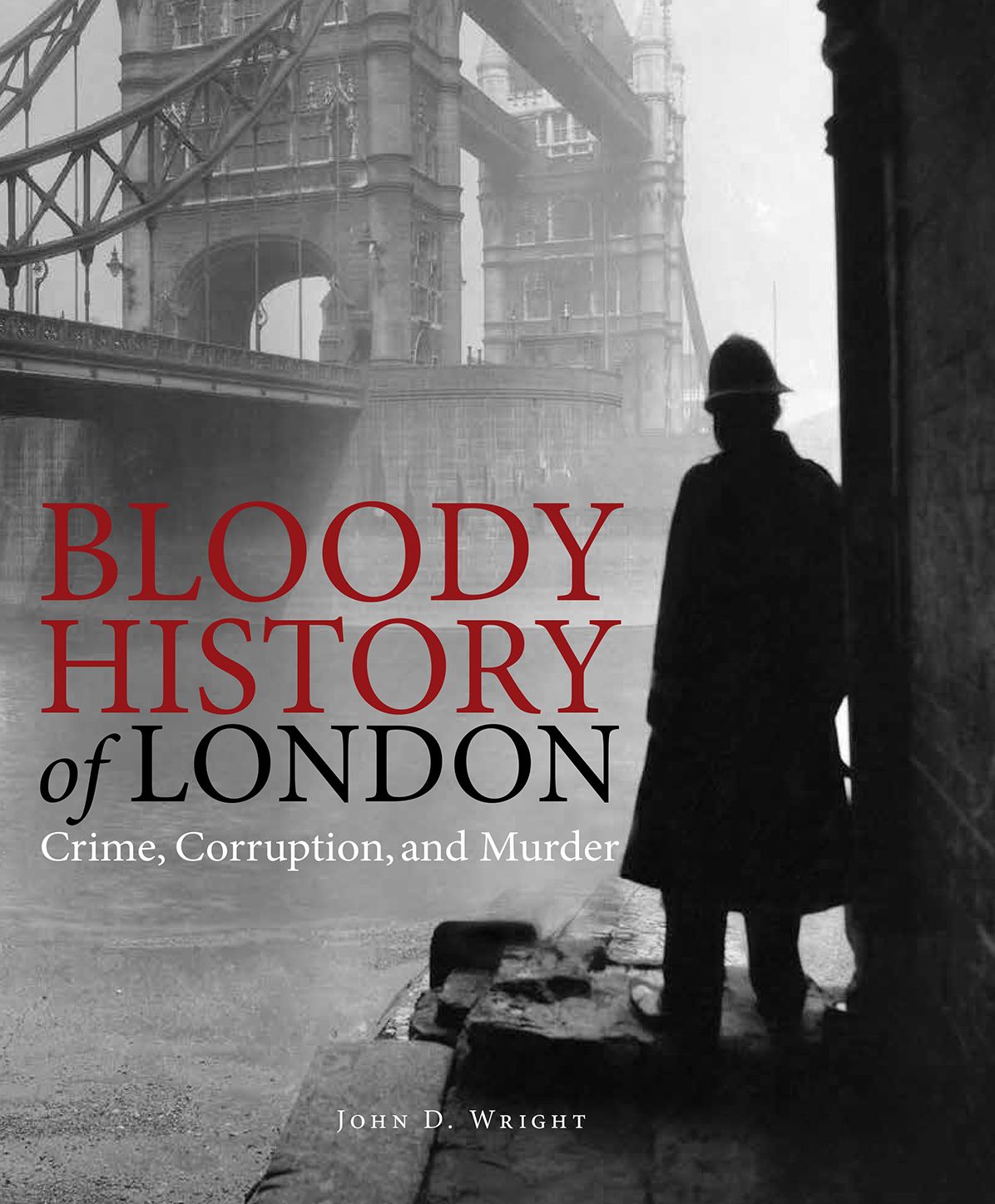 Bloody History of London: Crime, Corruption and Murder