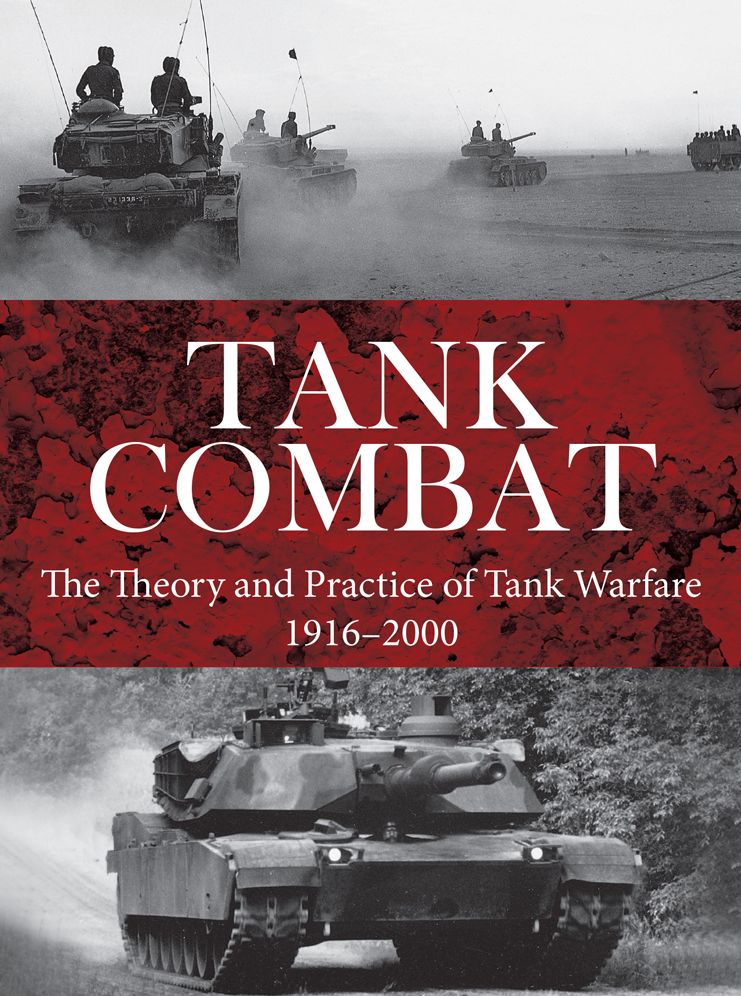 Tank Combat of the Twentieth Century: The Illustrated History of the Tank at War 1914-2000