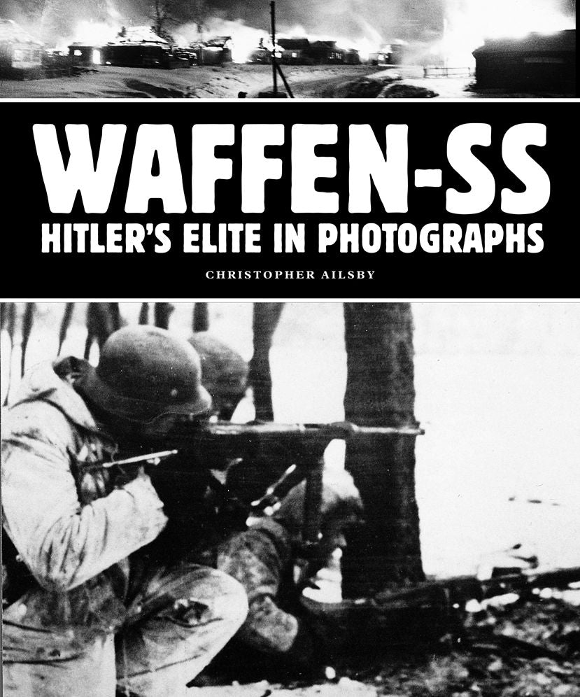 Waffen-SS: Hitler's Elite in Photographs