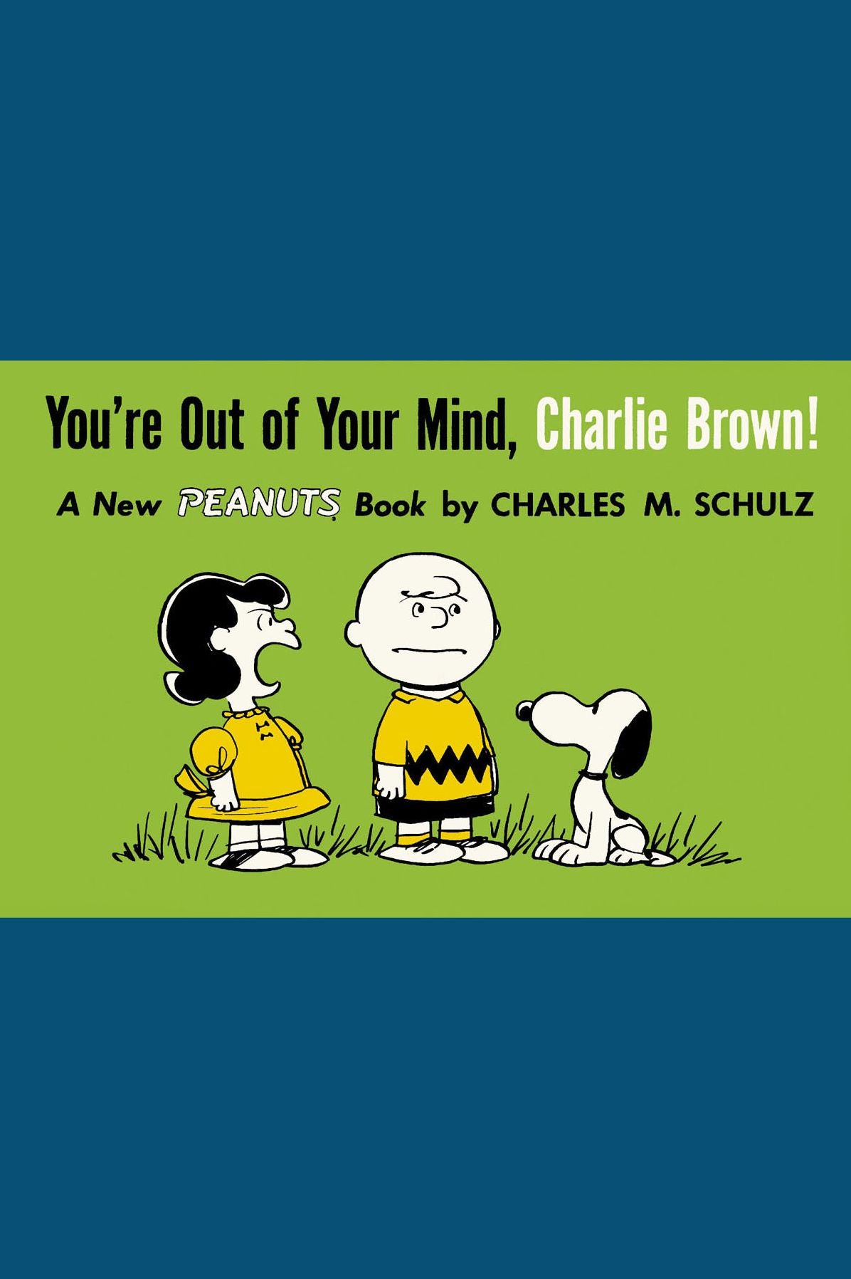 You're Out of Your Mind, Charlie Brown! (Peanuts Vol. 6)