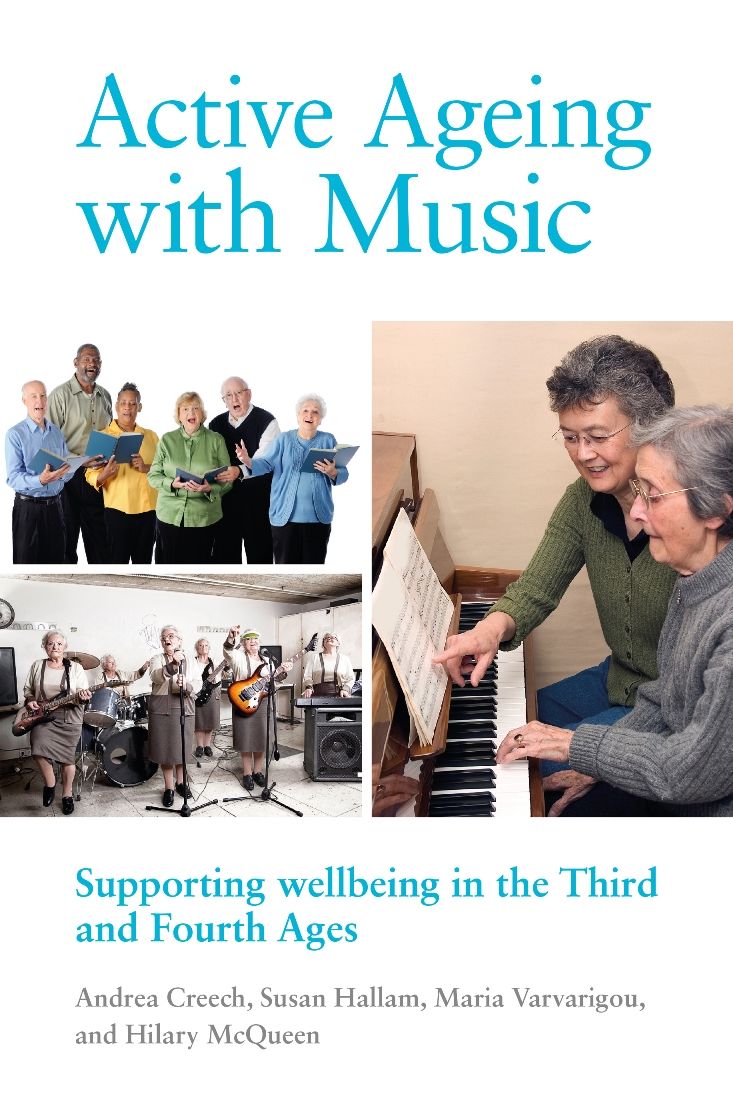 Active Ageing with Music: Supporting Wellbeing in the Third and Fourth Ages