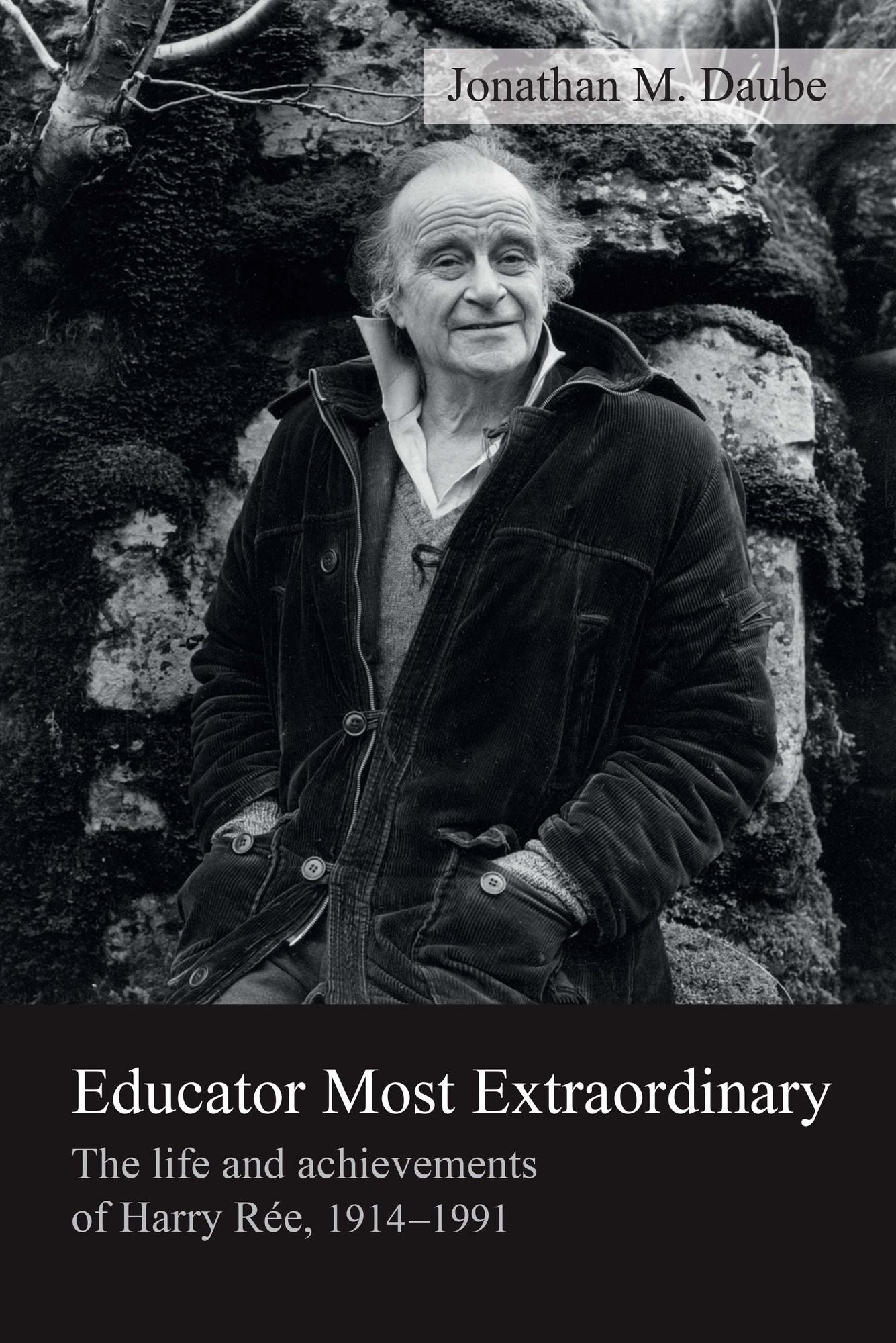 Educator Most Extraordinary: The Life and Achievements of Harry Rï¿½e, 1914-1991
