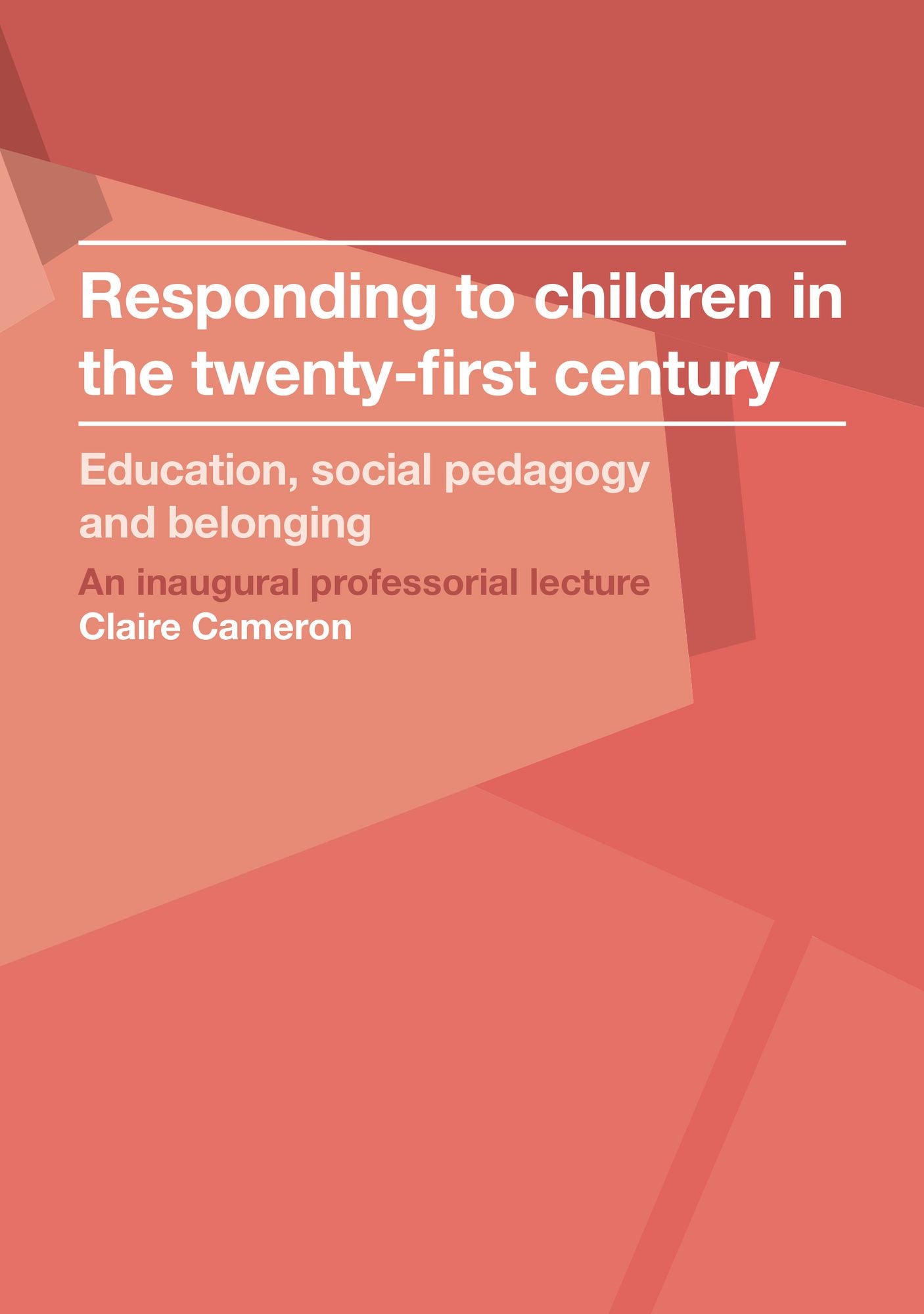 Responding to Children in the Twenty-First Century: Education, Social Pedagogy and Belonging
