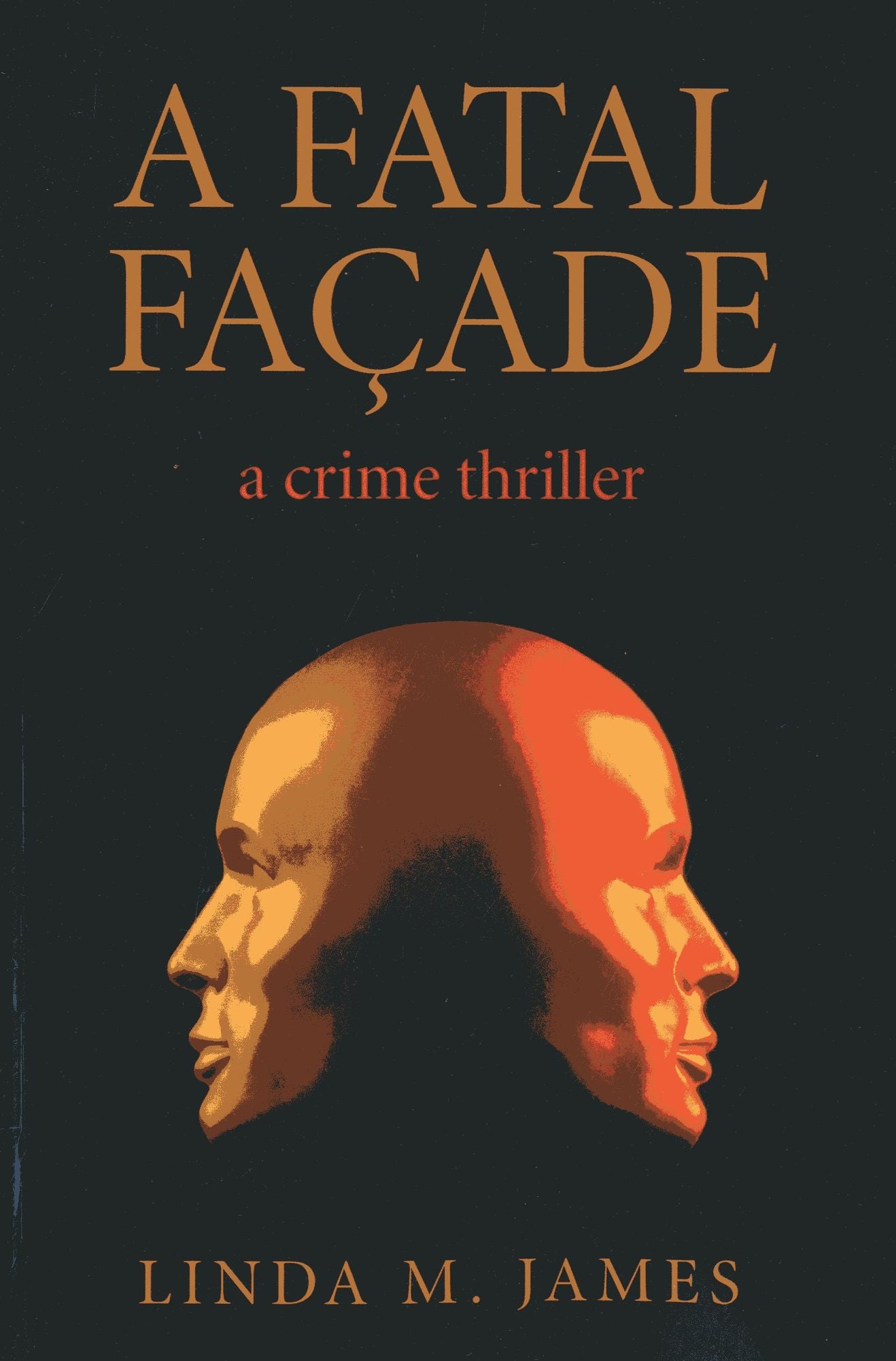 A Fatal Facade: A Crime Thriller