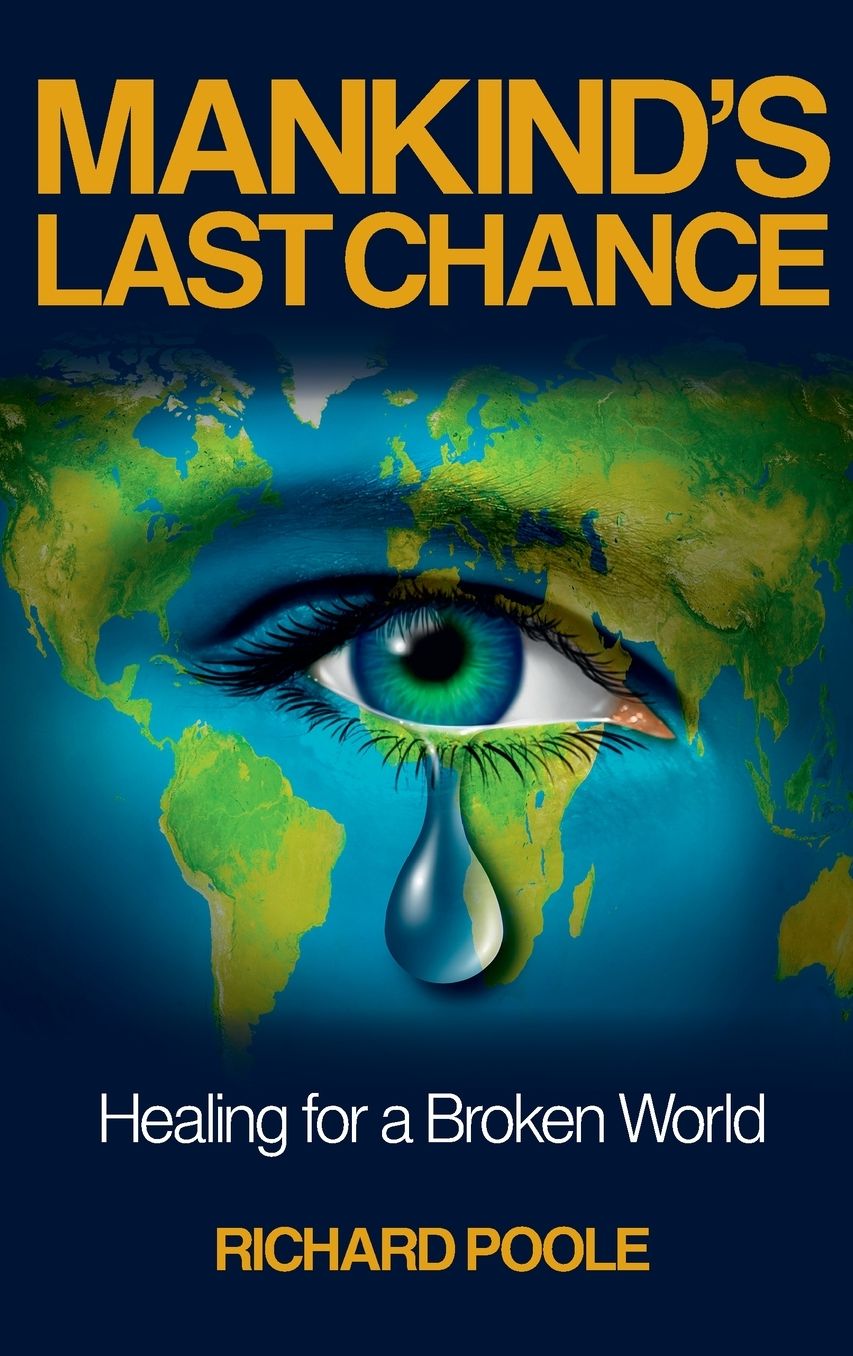 Mankind's Last Chance: Healing for a Broken World