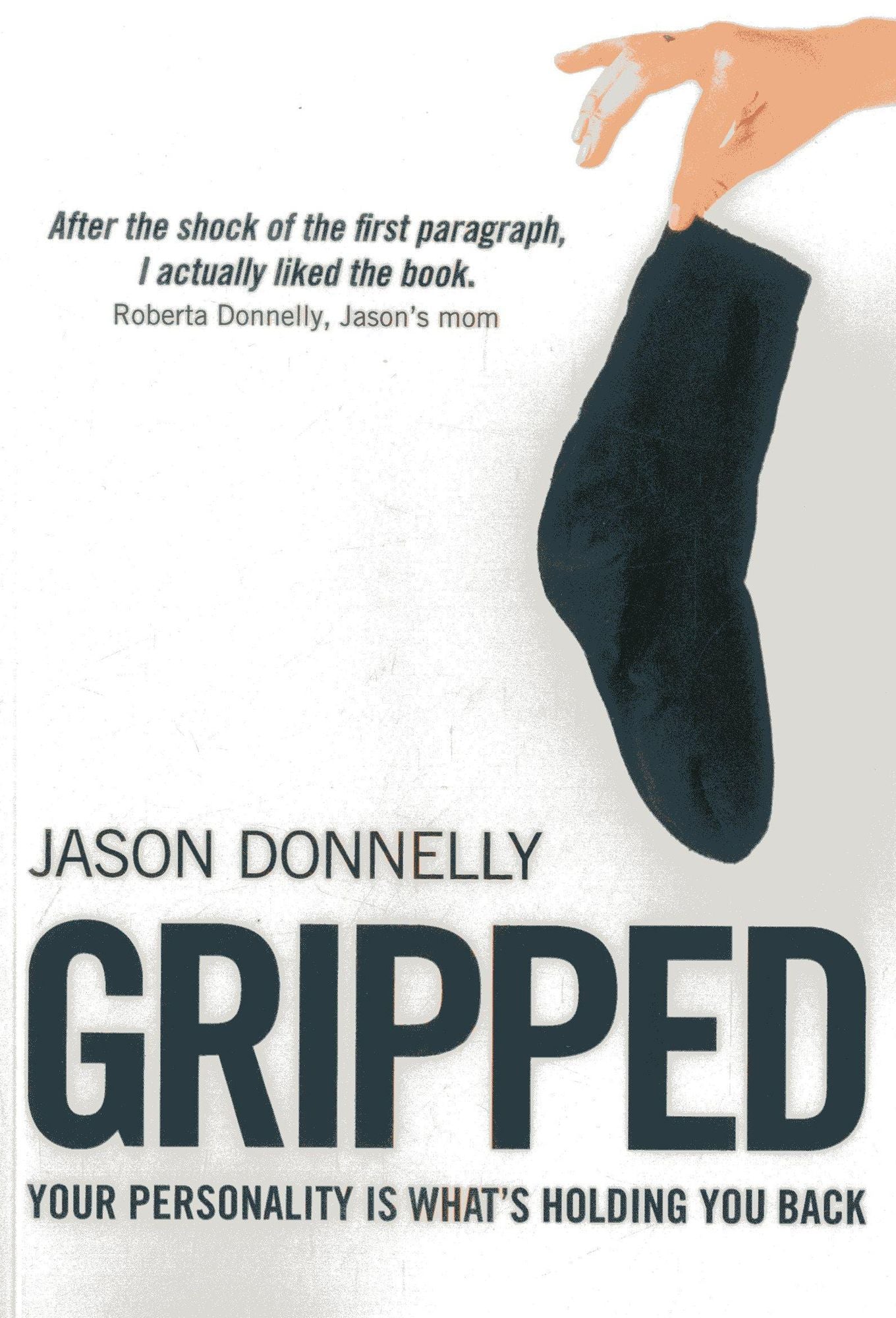 Gripped: Your Personality is What's Holding You Back