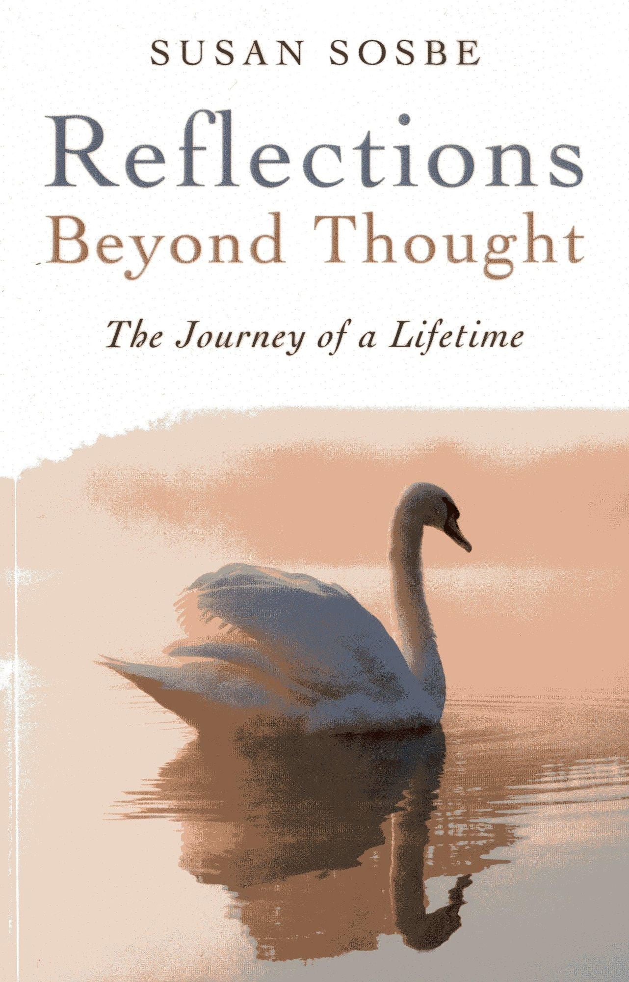 Reflections - Beyond Thought: The Journey of a Lifetime