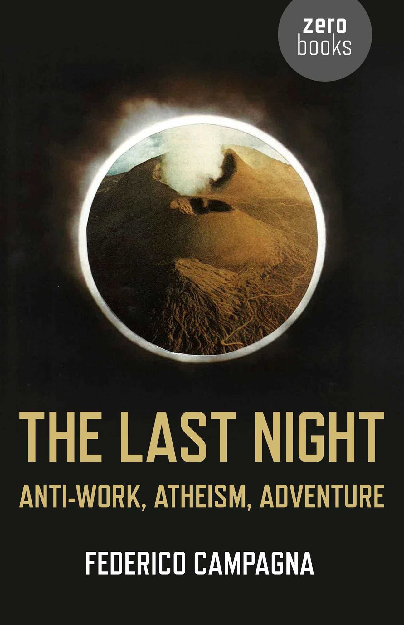 The Last Night: Anti-Work, Atheism, Adventure