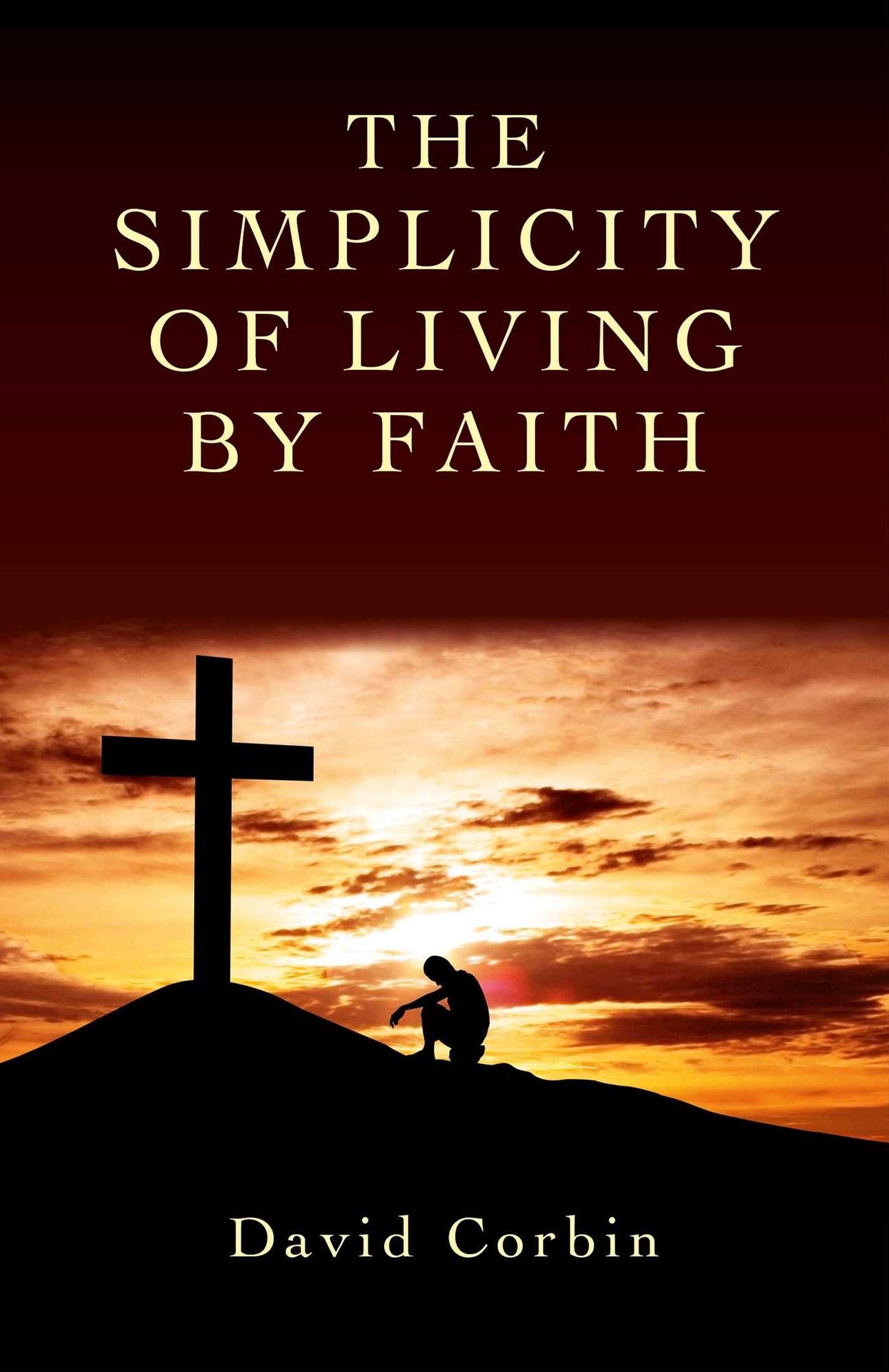 The Simplicity of Living by Faith