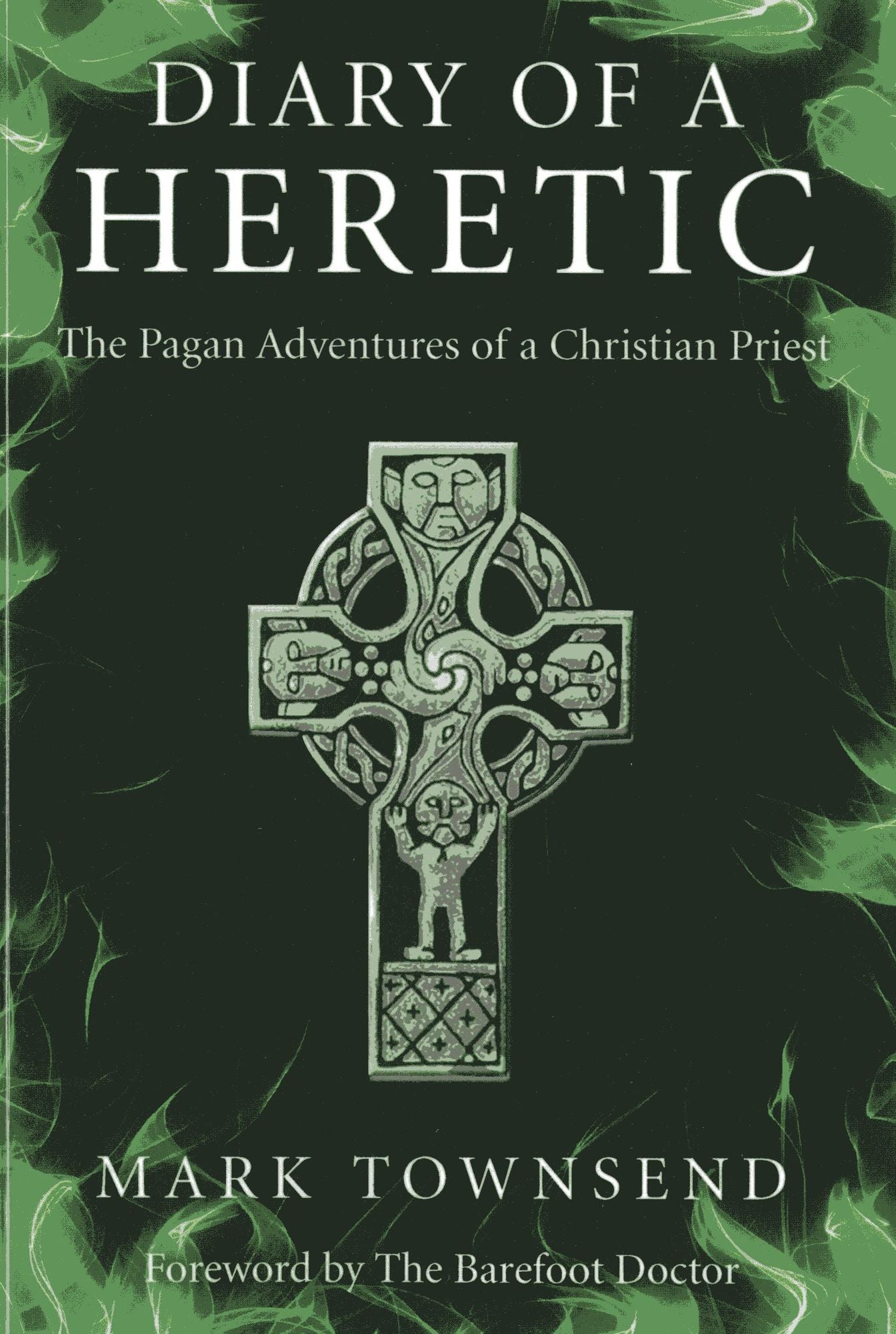Diary of a Heretic: The Pagan Adventures of a Christian Priest